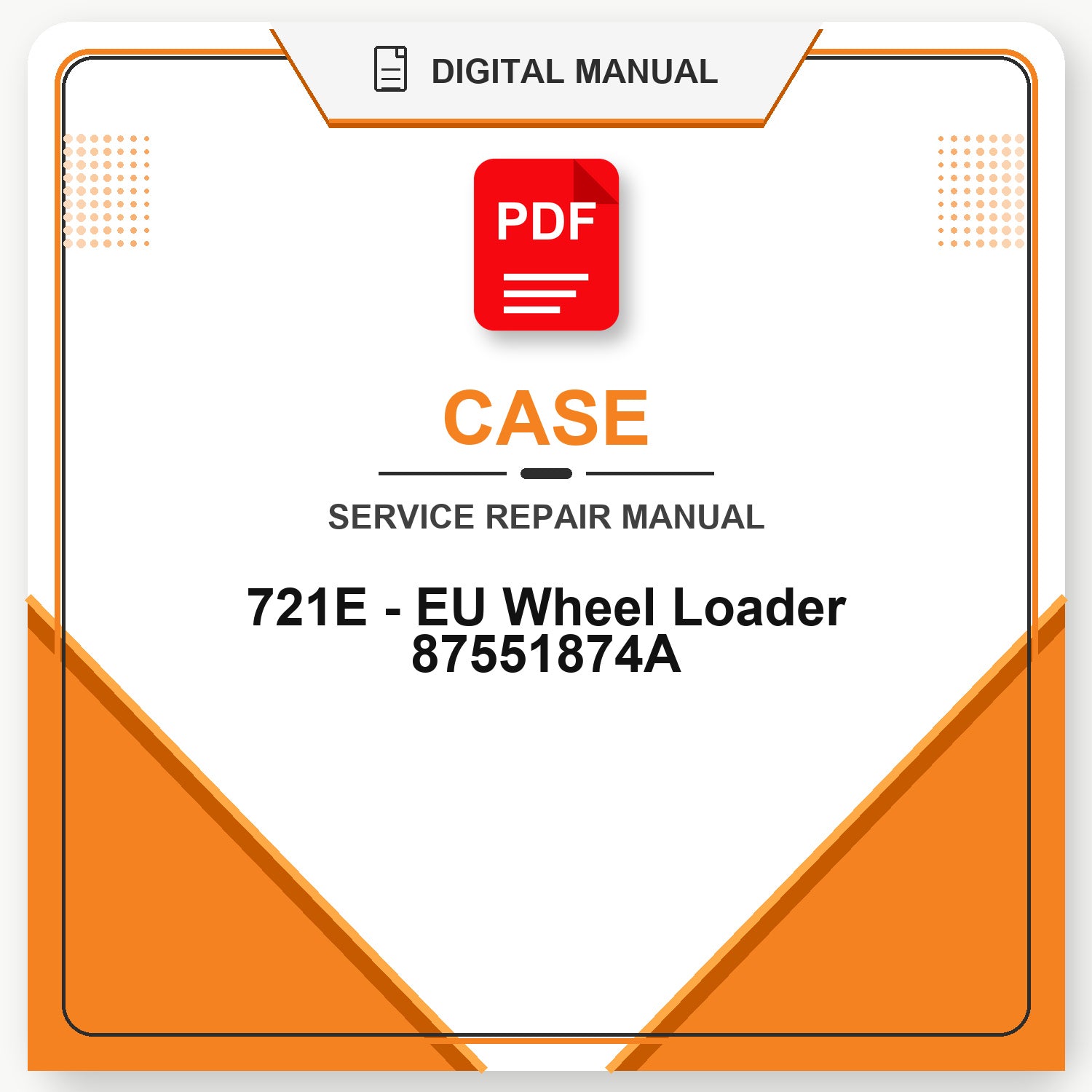 Case 721E - EU Wheel Loader Workshop Manual 87551874A