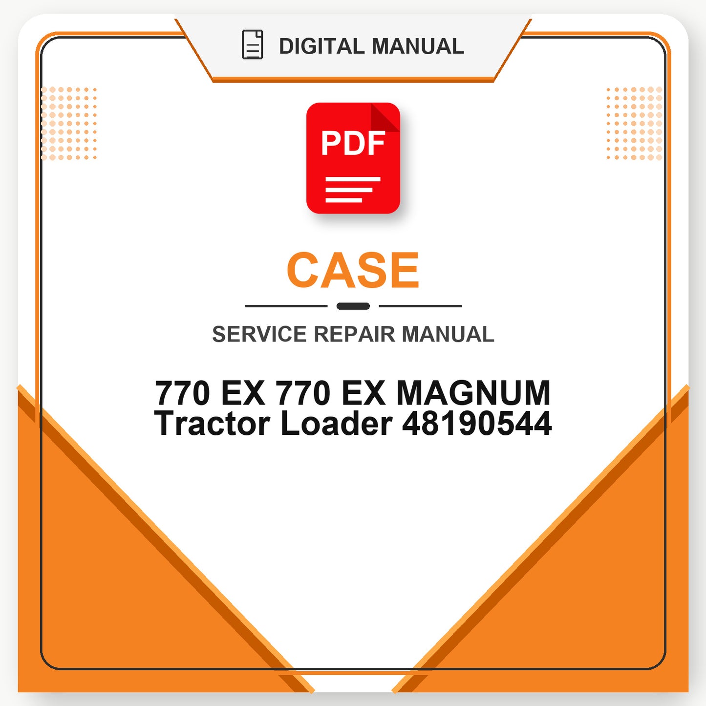 Case 770 EX 770 EX MAGNUM Tractor Loader Service Repair Manual 48190544
