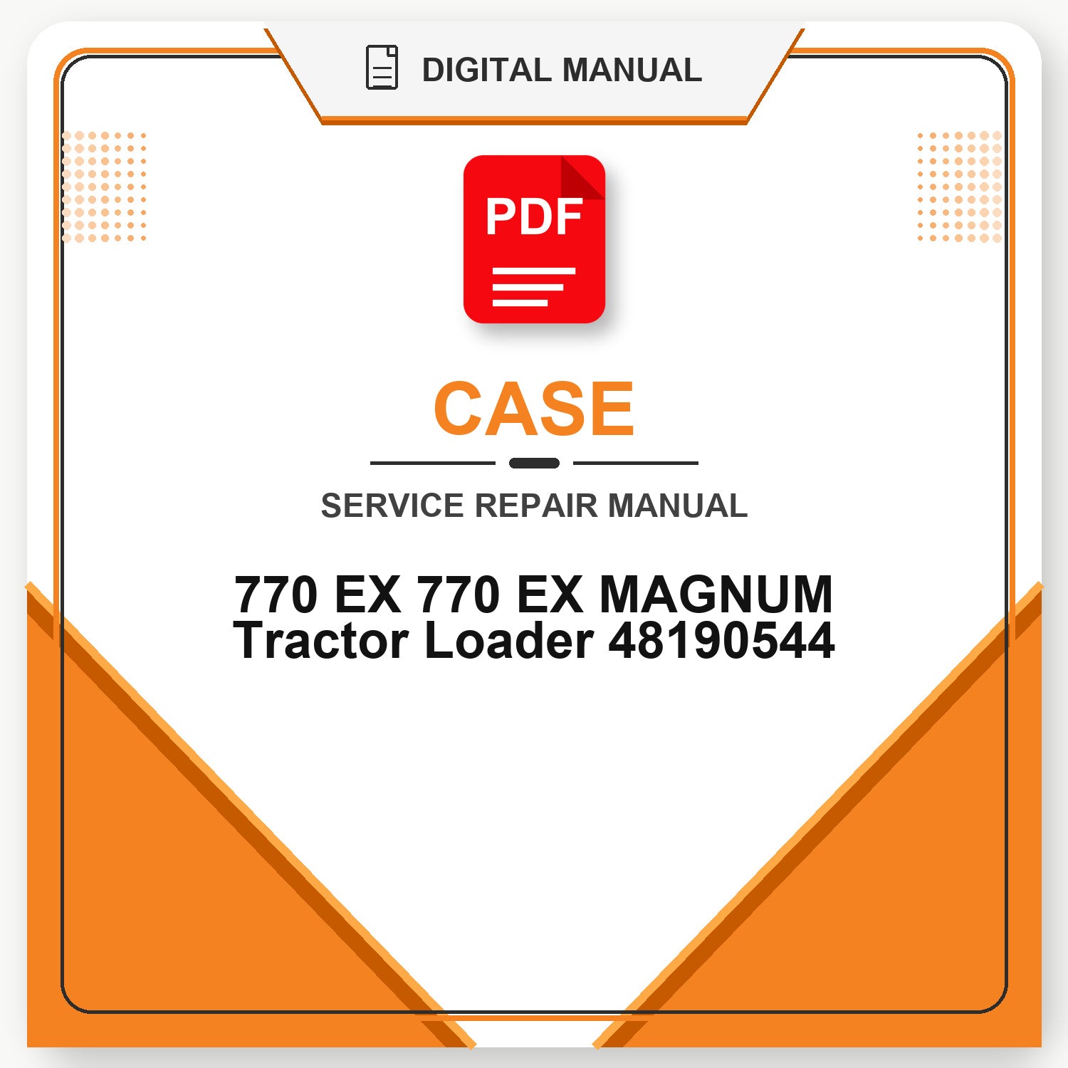 Case 770 EX 770 EX MAGNUM Tractor Loader Service Repair Manual 48190544
