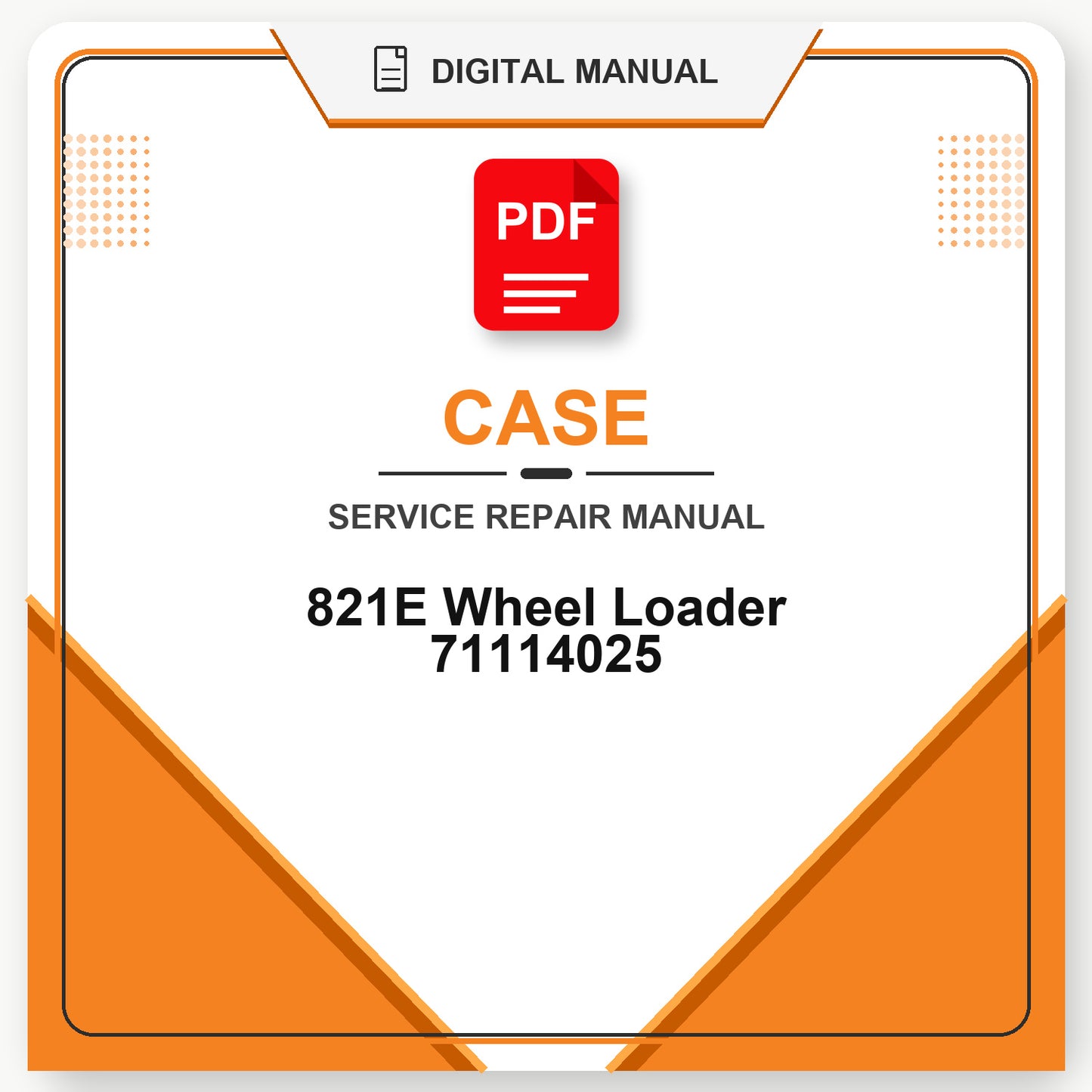 Case 821E Wheel Loader Service Repair Manual 71114025