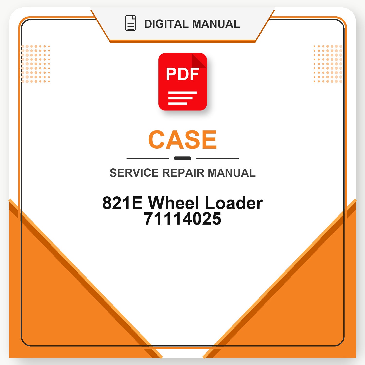 Case 821E Wheel Loader Service Repair Manual 71114025