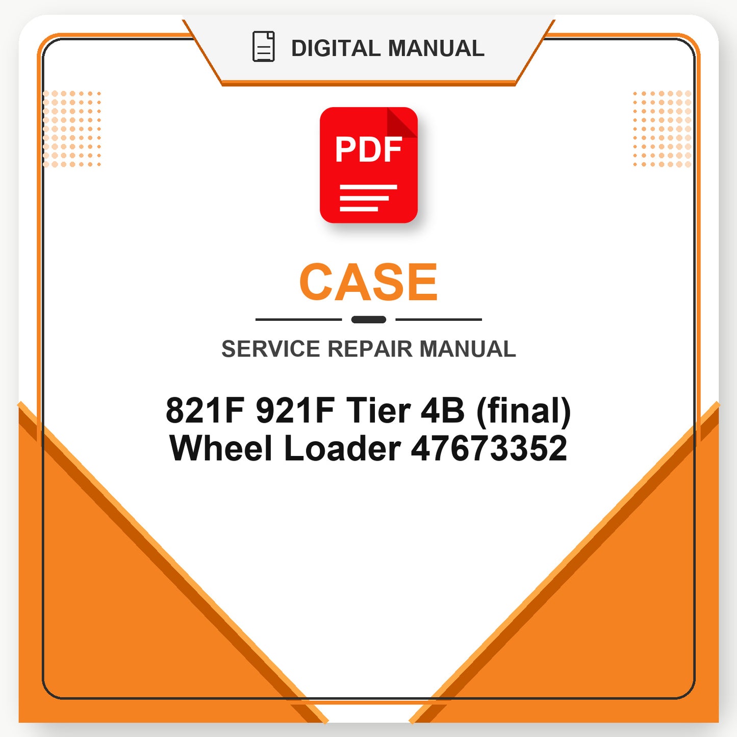 Case 821F 921F Tier 4B (final) Wheel Loader Service Repair Manual 47673352