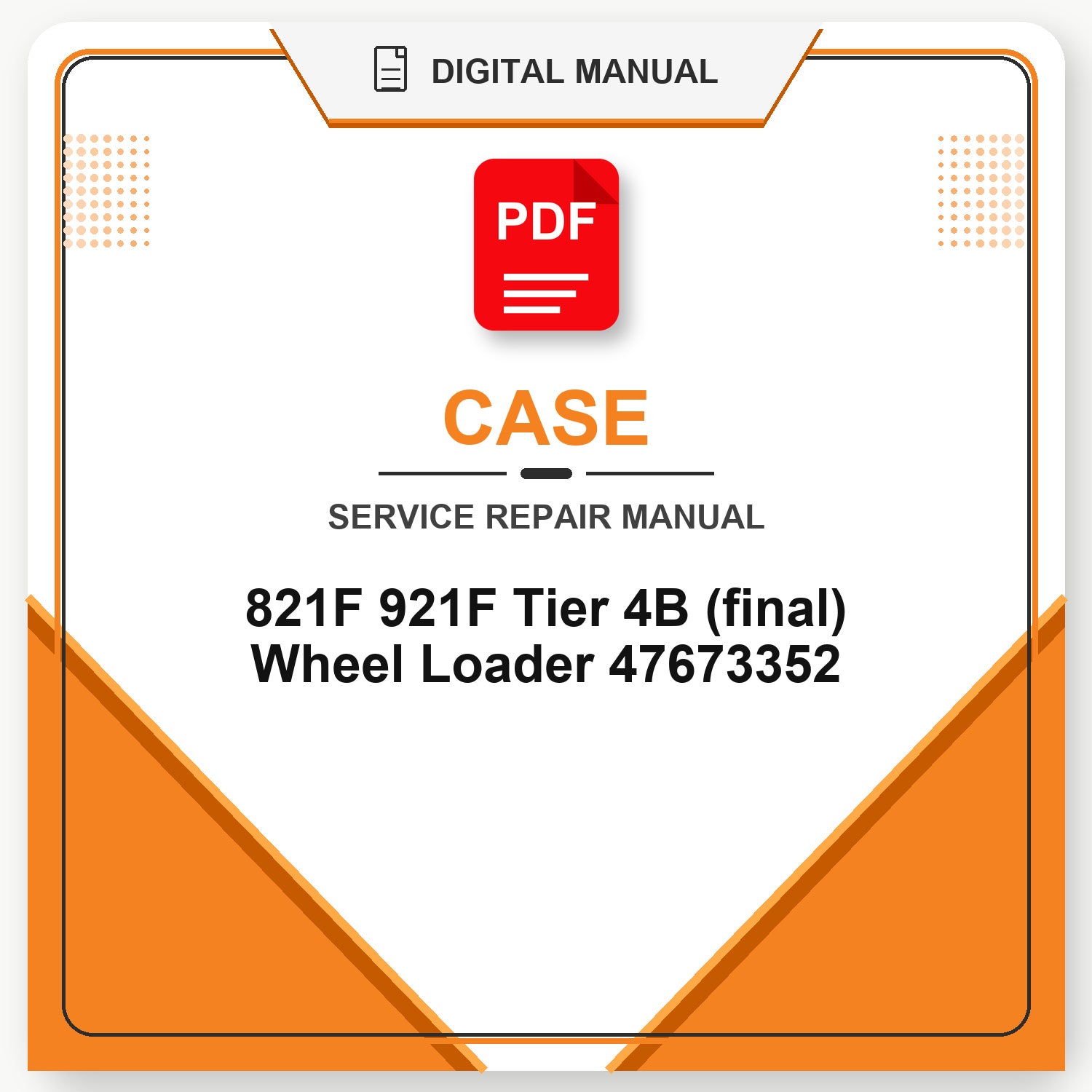 Case 821F 921F Tier 4B (final) Wheel Loader Service Repair Manual 47673352