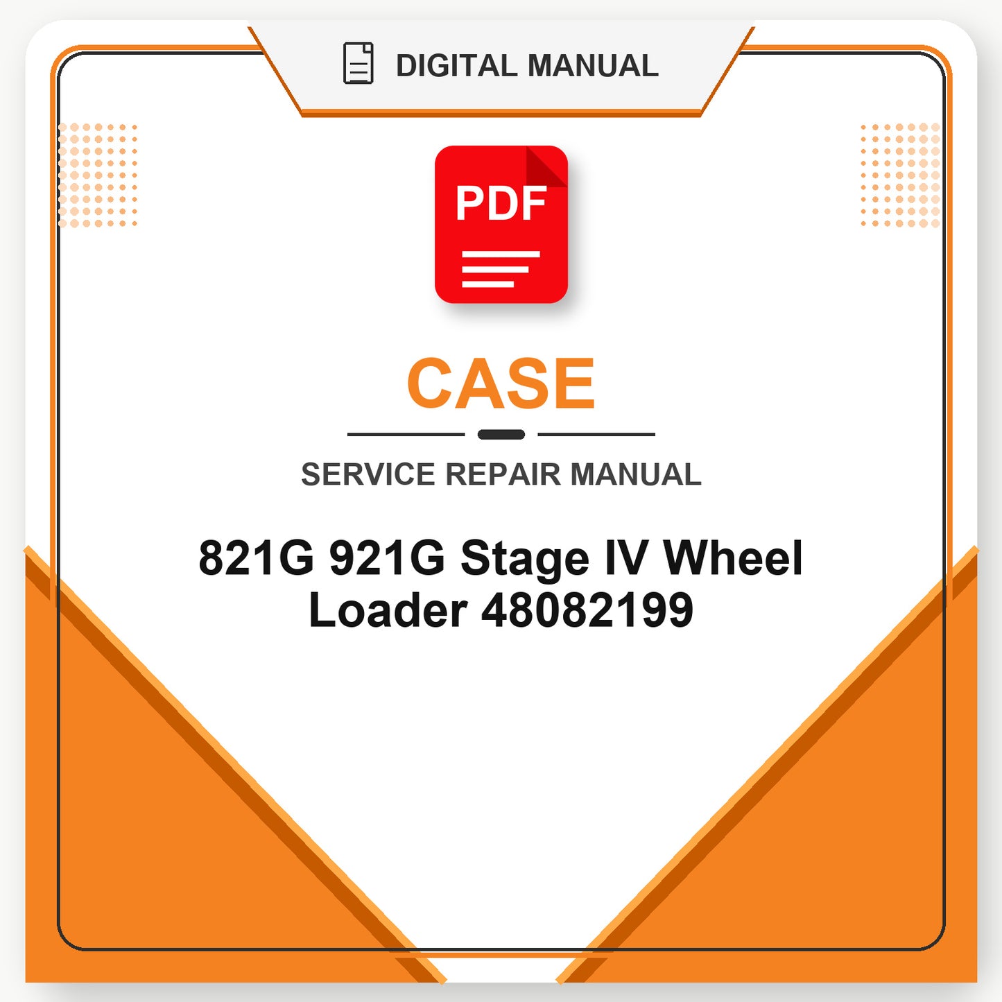 Case 821G 921G Stage IV Wheel Loader Service Repair Manual 48082199