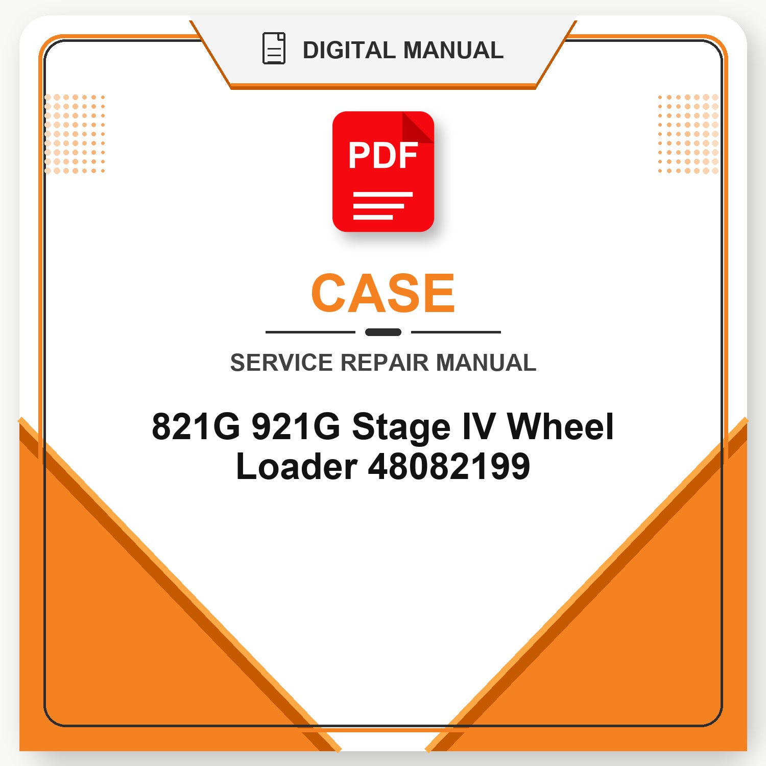 Case 821G 921G Stage IV Wheel Loader Service Repair Manual 48082199