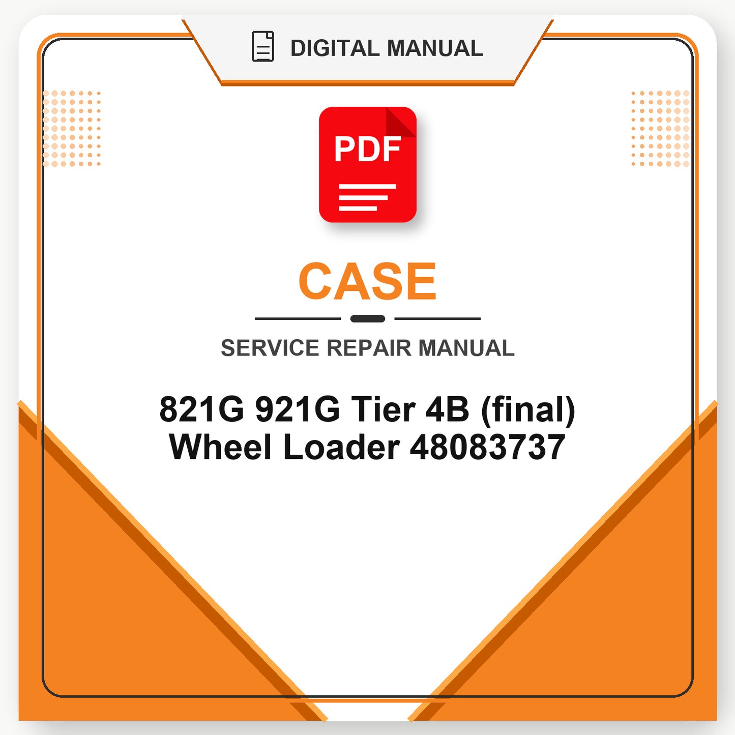 Case 821G 921G Tier 4B (final) Wheel Loader Service Repair Manual 48083737