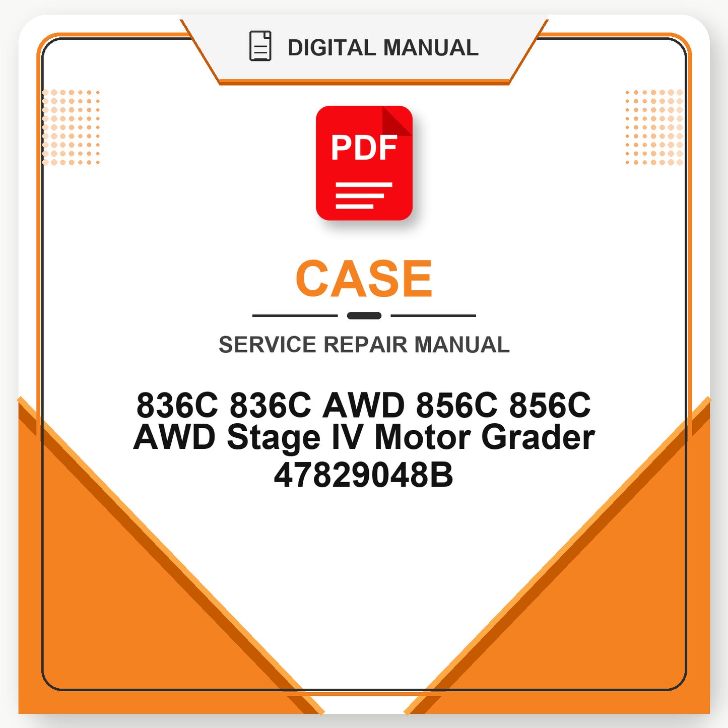 Case 836C 836C AWD 856C 856C AWD Stage IV Motor Grader Service Repair Manual 47829048B