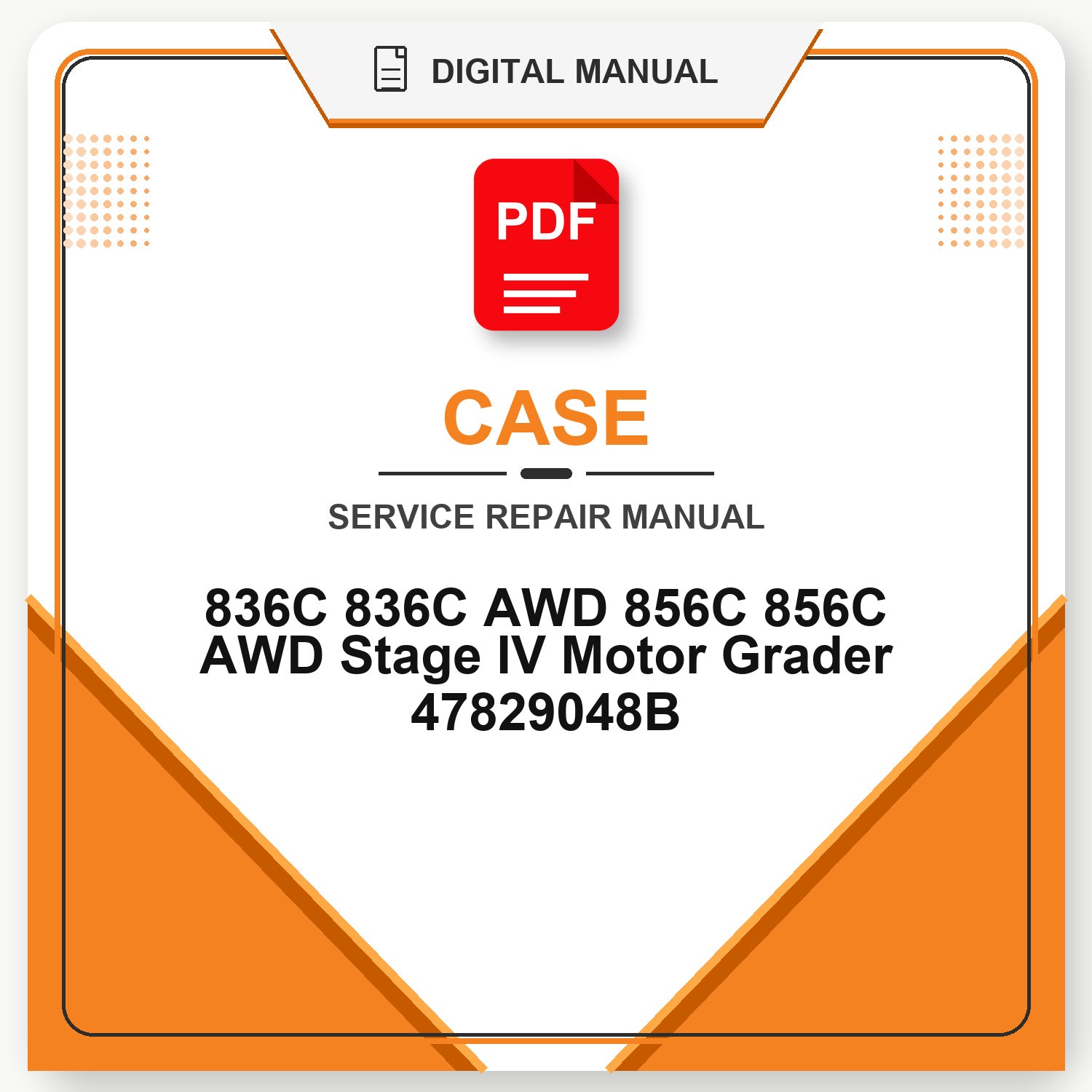 Case 836C 836C AWD 856C 856C AWD Stage IV Motor Grader Service Repair Manual 47829048B