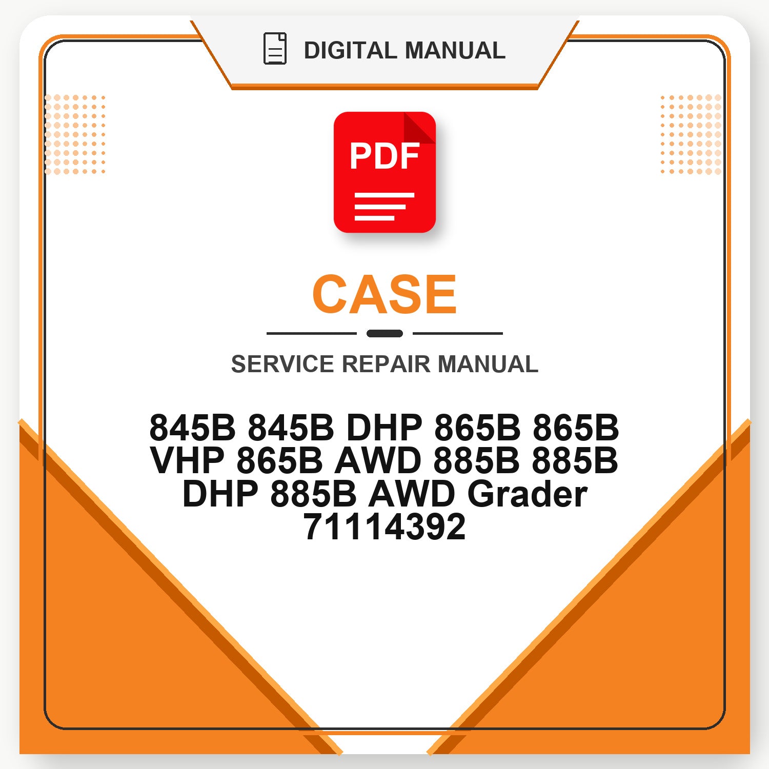 Case 845B 845B DHP 865B 865B VHP 865B AWD 885B 885B DHP 885B AWD Grader Service Repair Manual 71114392