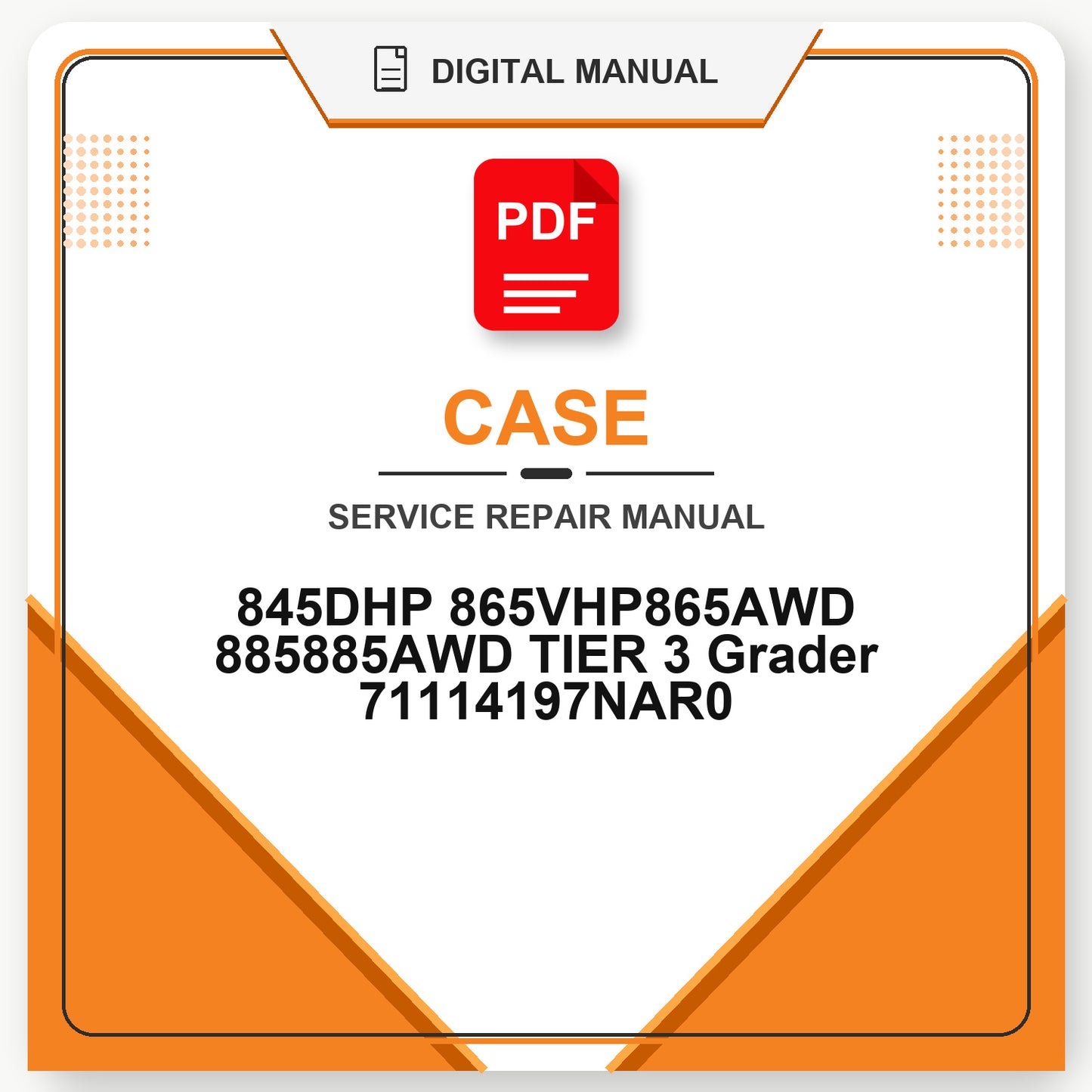 Case 845DHP 865VHP865AWD 885885AWD TIER 3 Grader Service Repair Manual 71114197NAR0