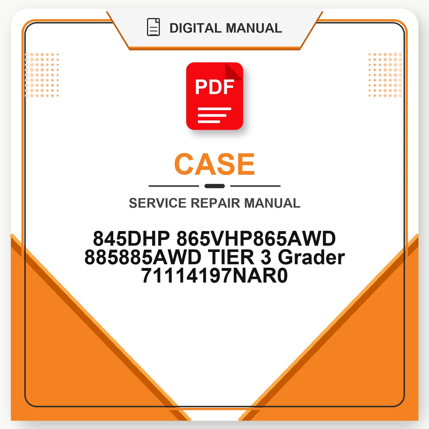 Case 845DHP 865VHP865AWD 885885AWD TIER 3 Grader Service Repair Manual 71114197NAR0