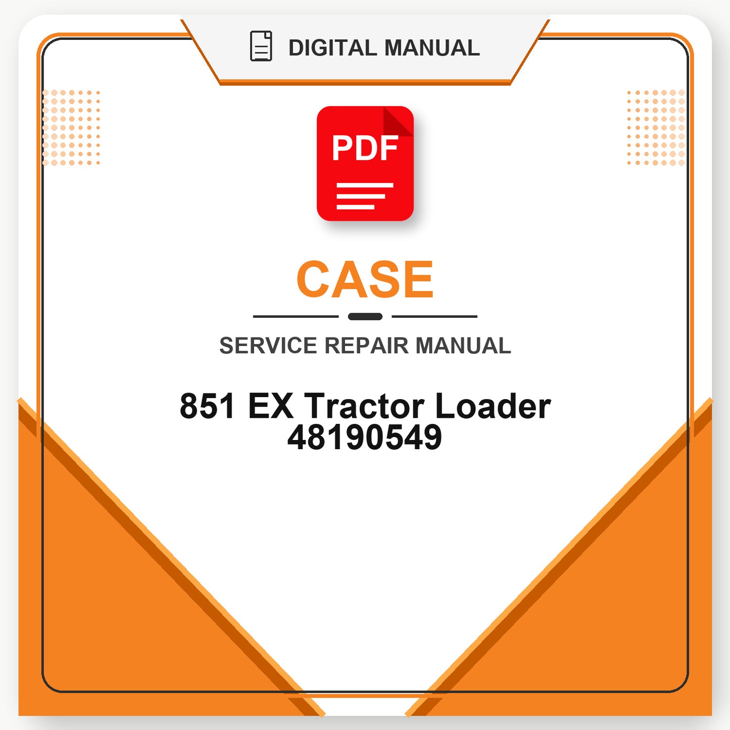 Case 851 EX Tractor Loader Service Repair Manual 48190549