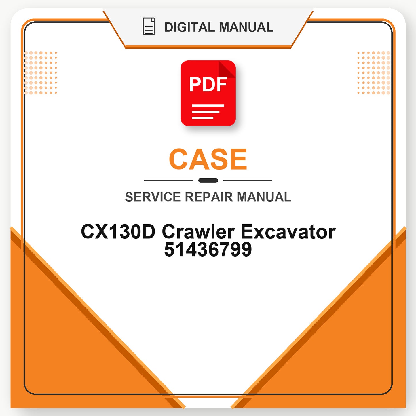 Case CX130D Crawler Excavator Service Repair Manual 51436799
