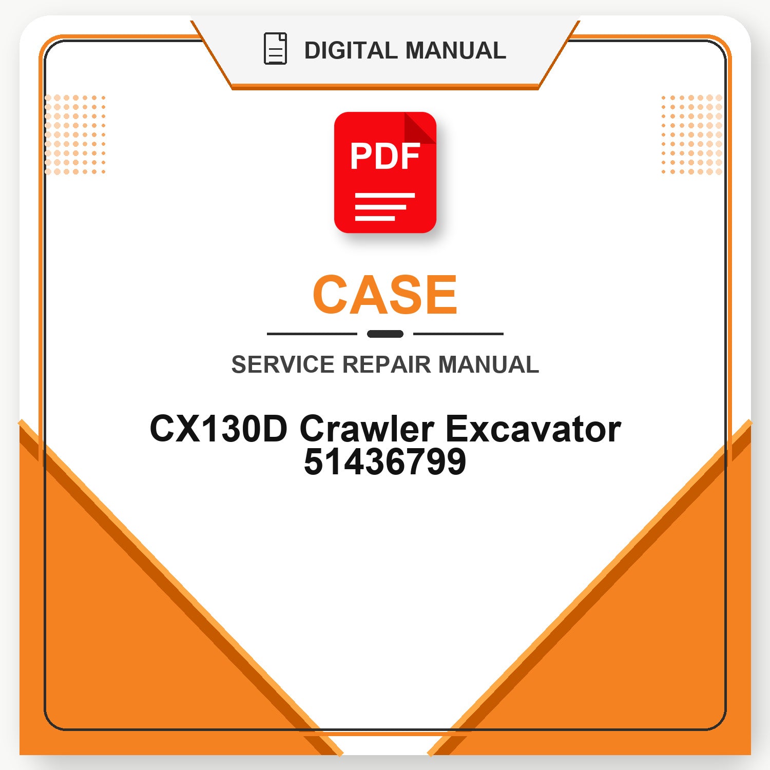 Case CX130D Crawler Excavator Service Repair Manual 51436799