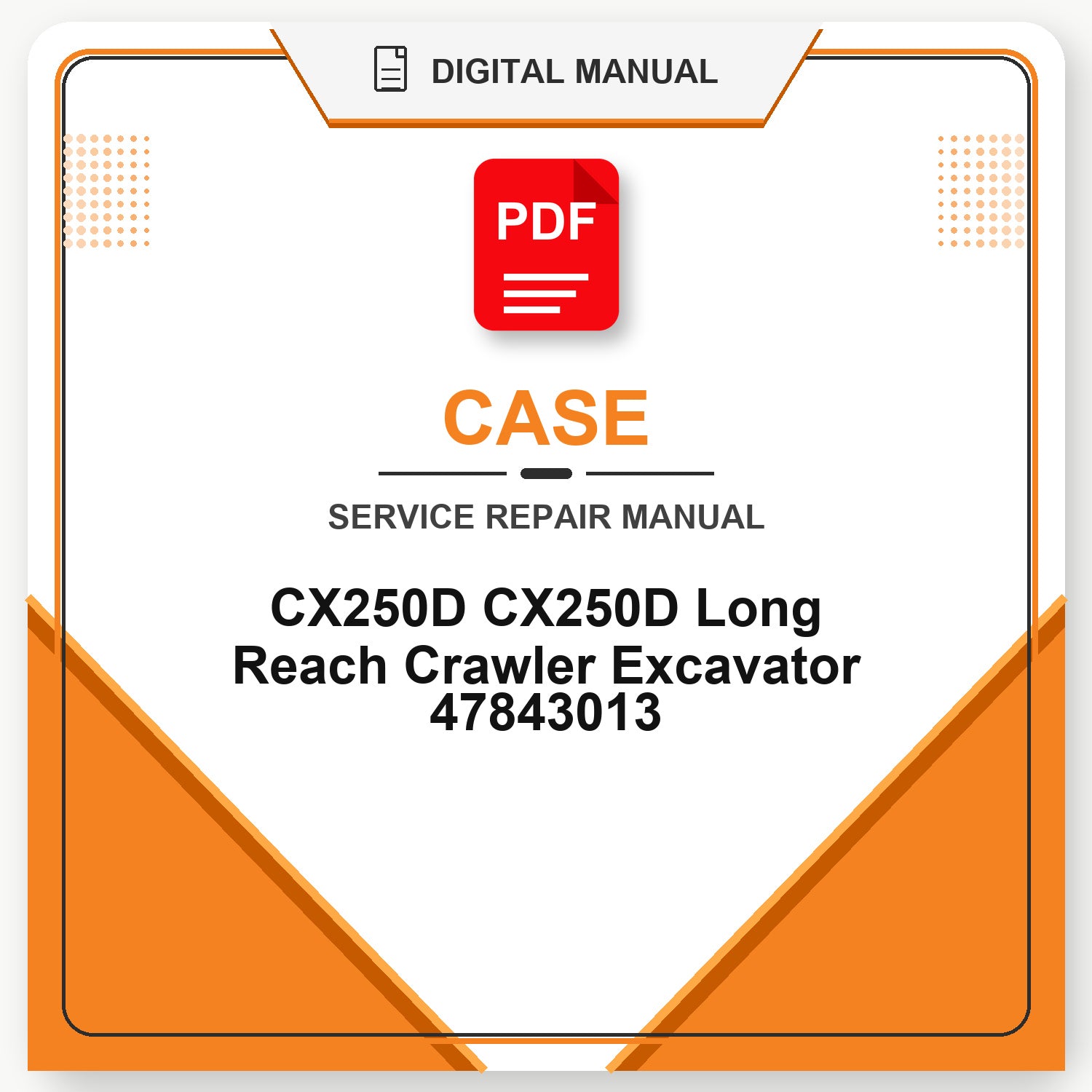 Case CX250D CX250D Long Reach Crawler Excavator Service Repair Manual 47843013