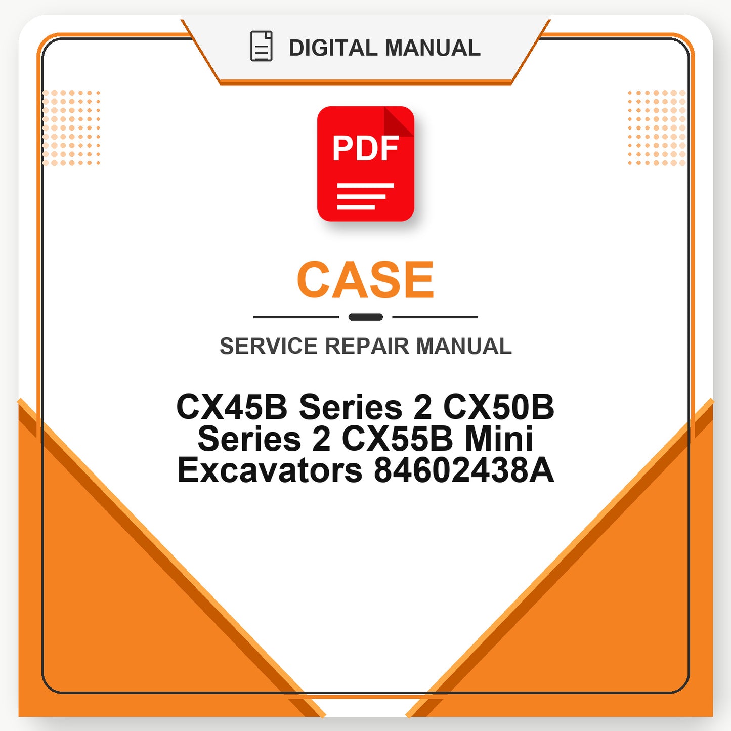 Case CX45B Series 2 CX50B Series 2 CX55B Mini Excavators Service Repair Manual 84602438A