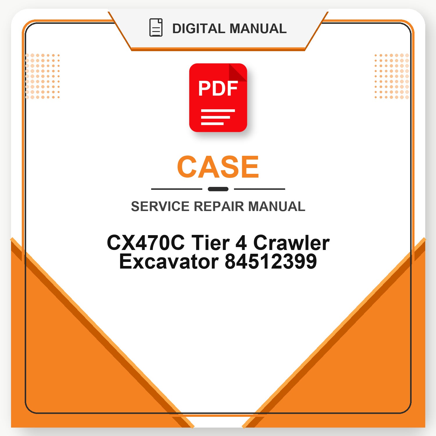Case CX470C Tier 4 Crawler Excavator Service Repair Manual 84512399