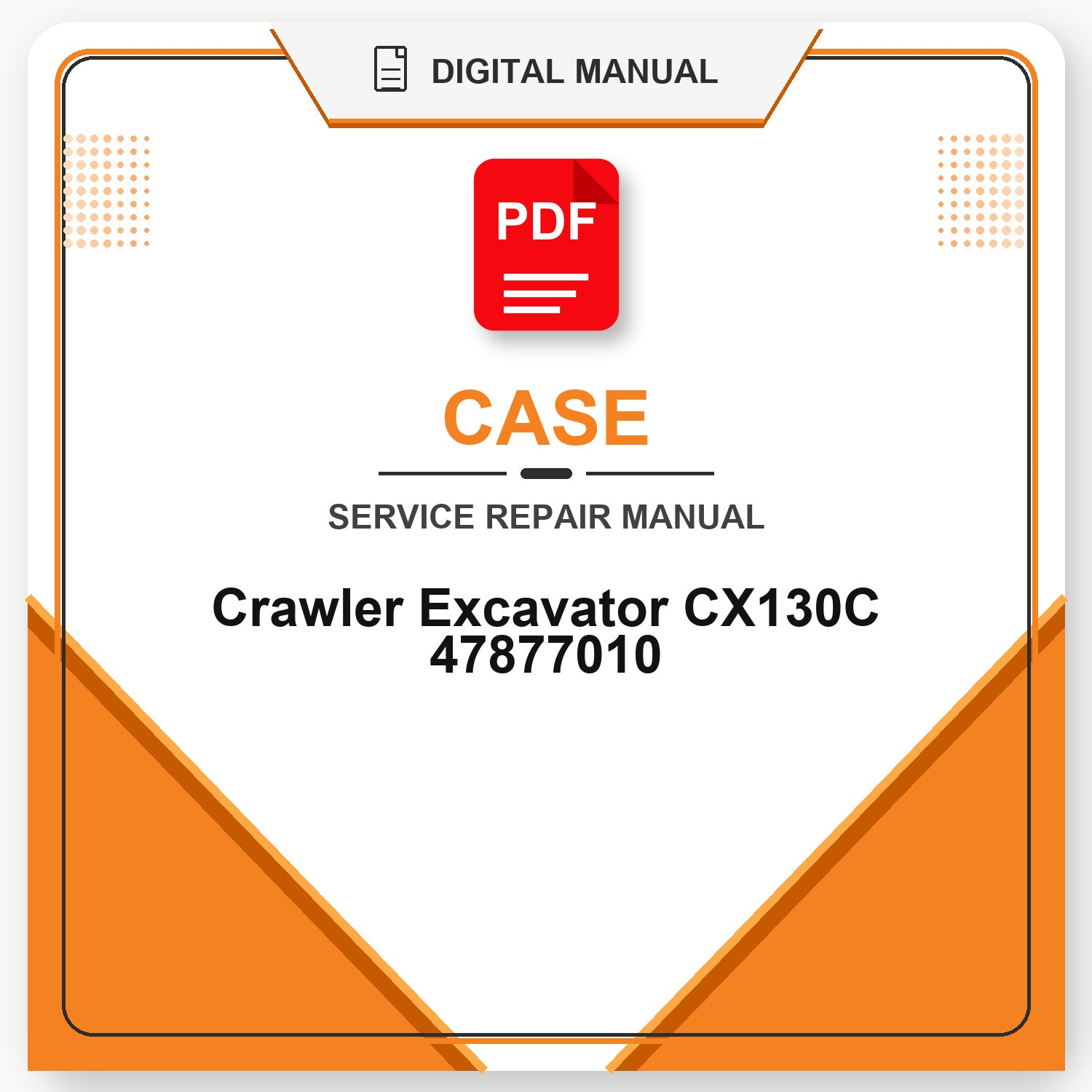 Case Crawler Excavator CX130C Service Repair Manual 47877010