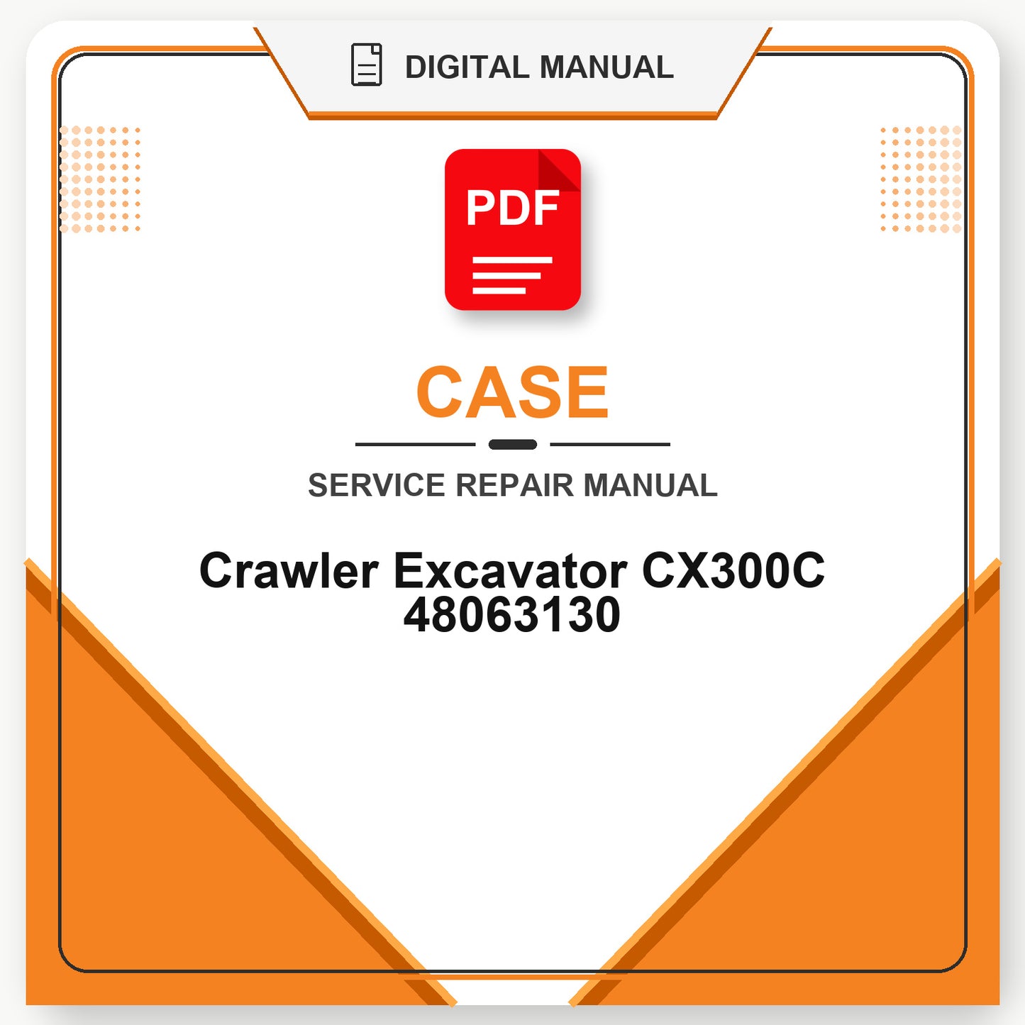 Case Crawler Excavator CX300C Service Repair Manual 48063130
