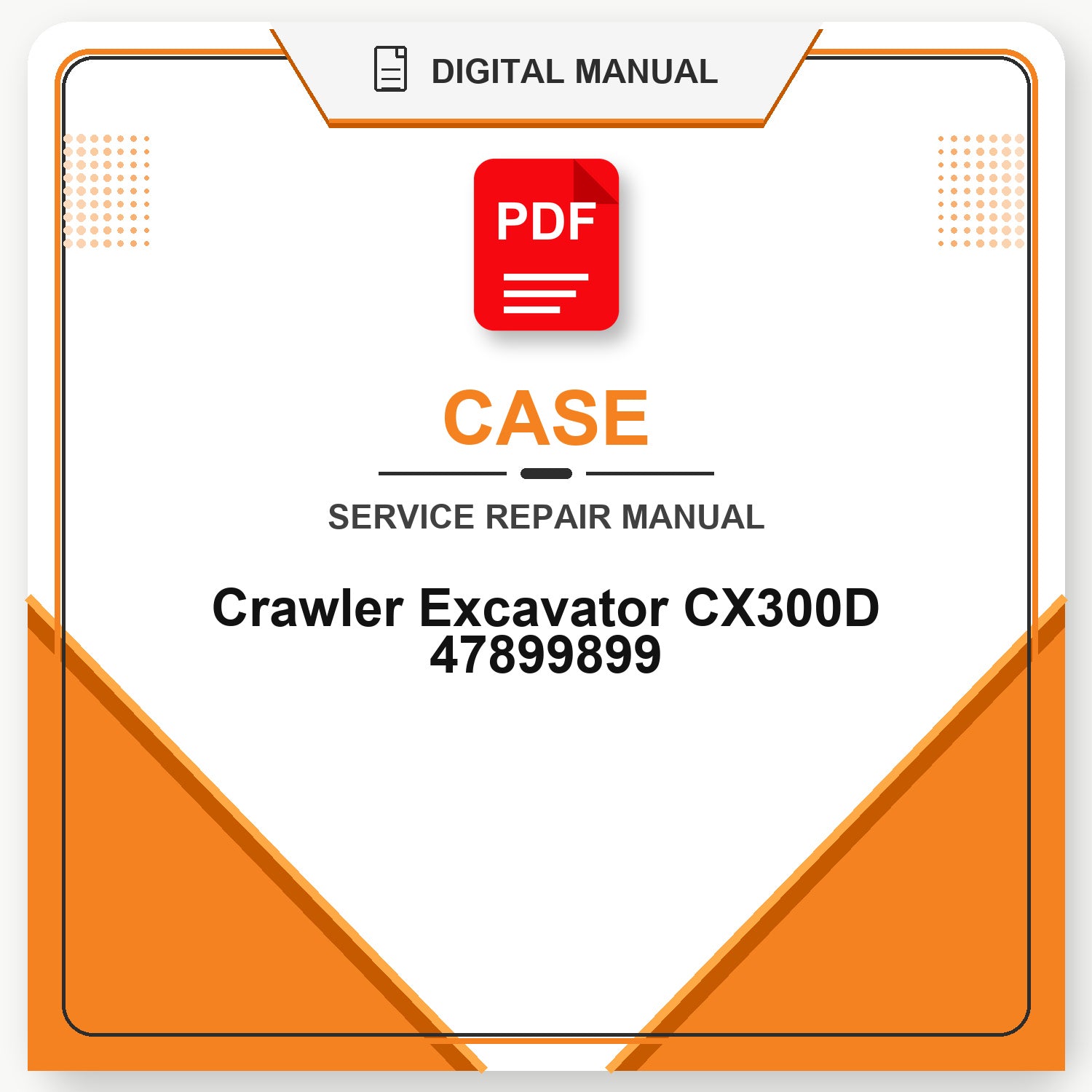 Case Crawler Excavator CX300D Service Repair Manual 47899899
