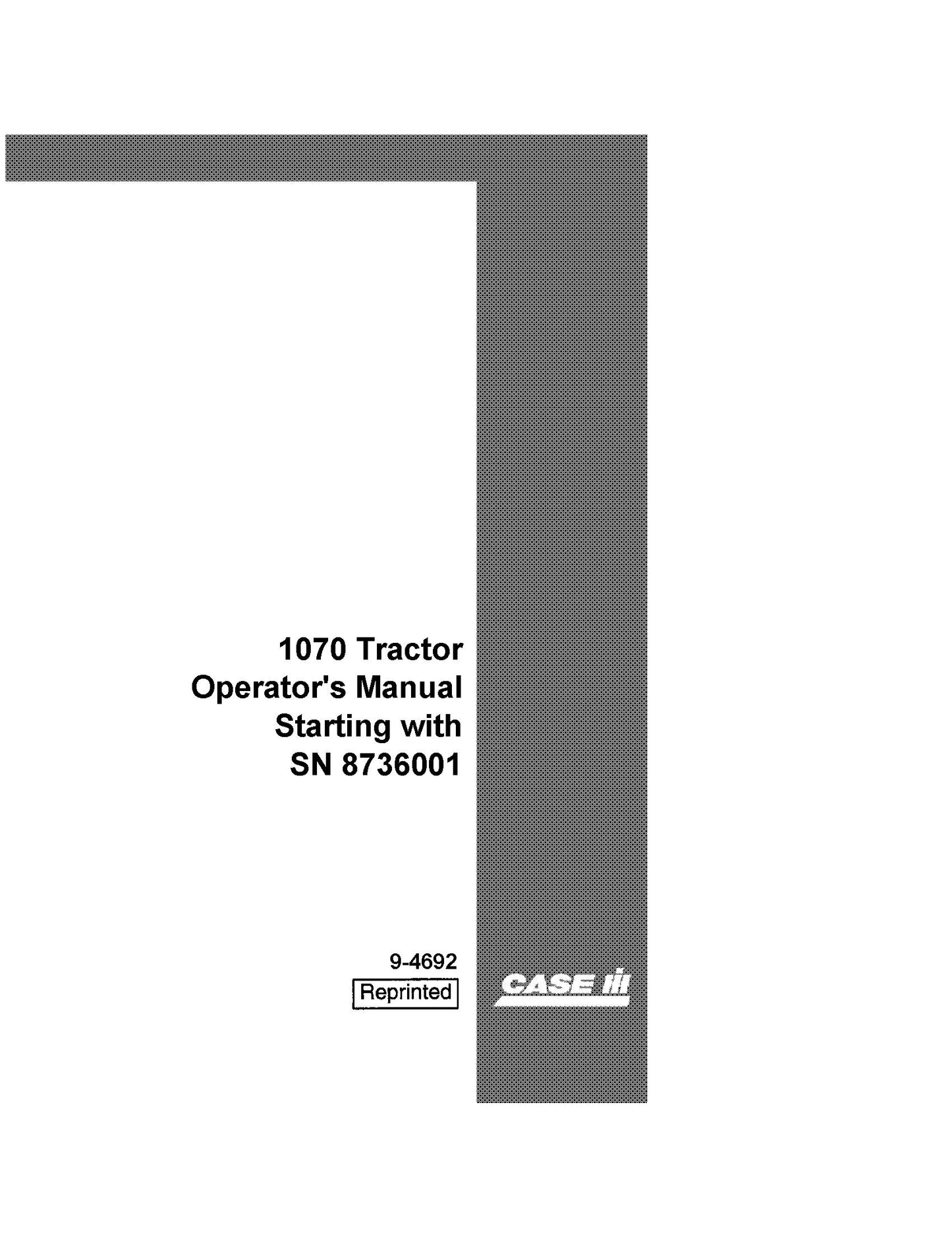 Case IH Tractor 1070 Tractor Starting with 8736001 Operator's Manual (9-4692)