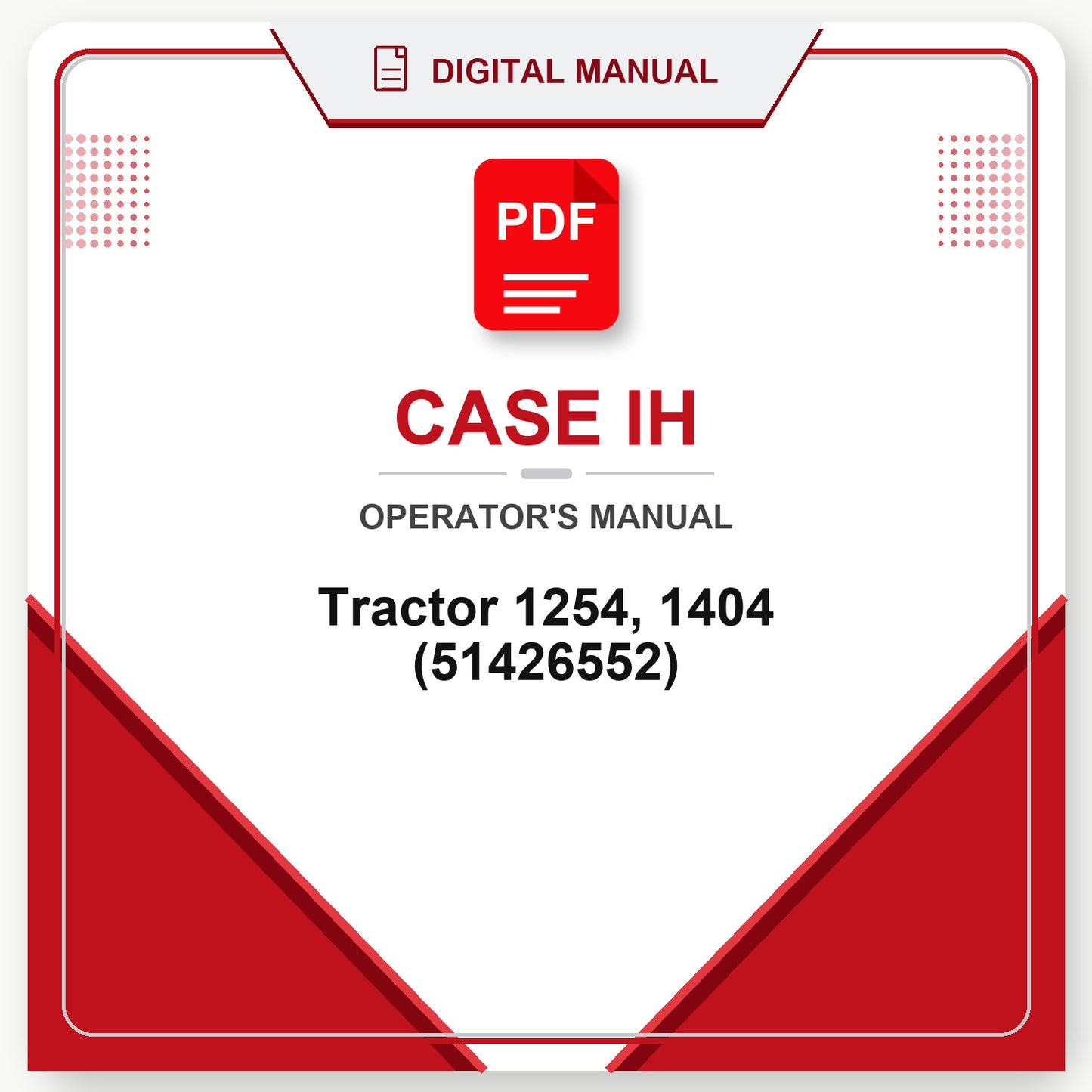 Case IH Tractor 1254, 1404 Operator's Manual (51426552)