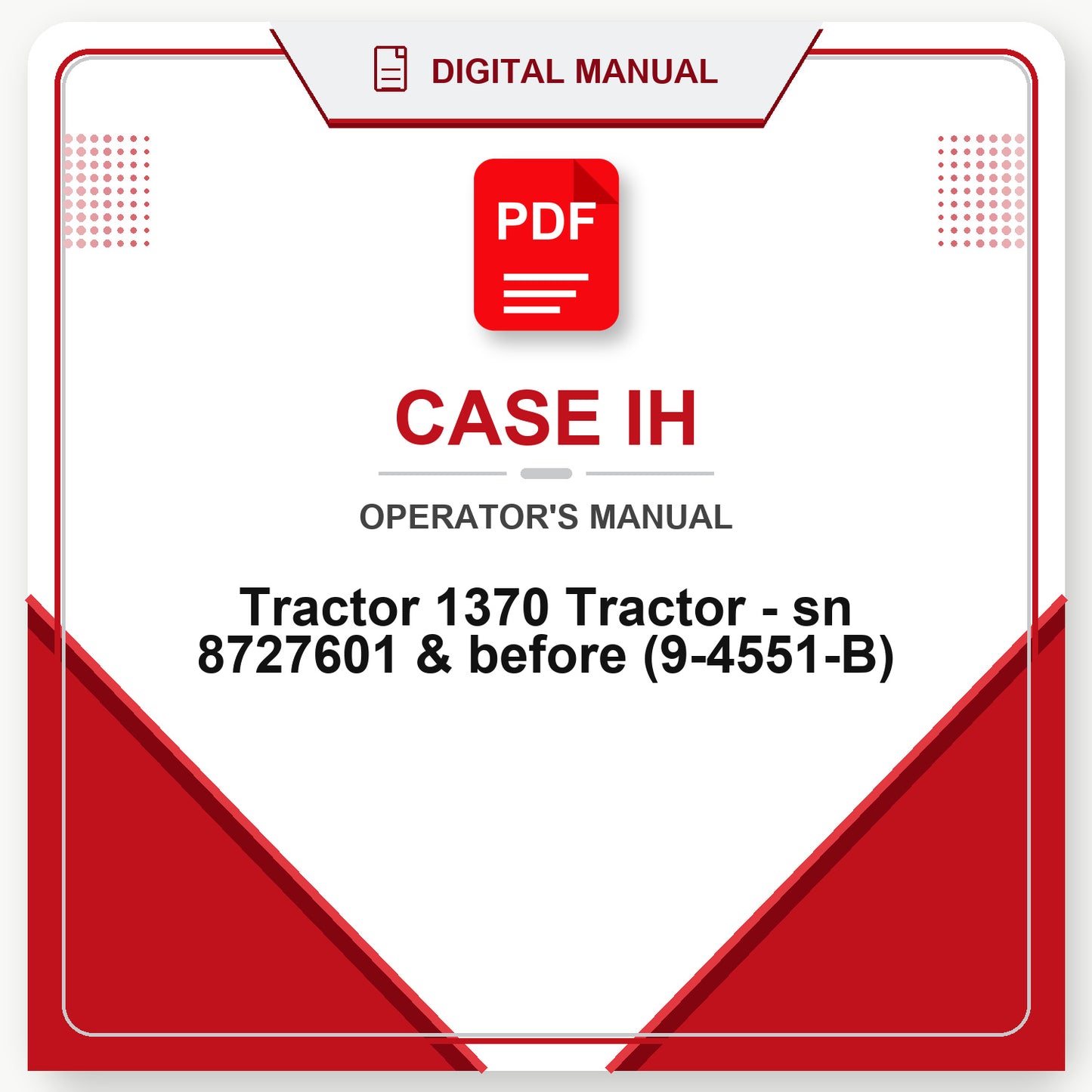 Case IH Tractor 1370 Tractor - sn 8727601 & before Operator's Manual (9-4551-B)