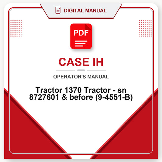 Case IH Tractor 1370 Tractor - sn 8727601 & before Operator's Manual (9-4551-B)