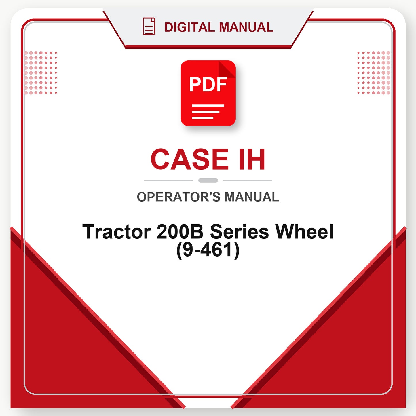 Case IH Tractor 200B Series Wheel Operator's Manual (9-461)