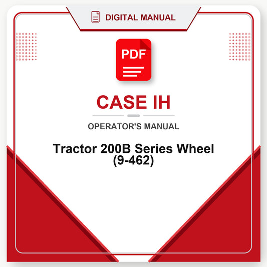 Case IH Tractor 200B Series Wheel Operator's Manual (9-462)
