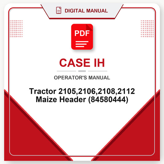 Case IH Tractor 2105,2106,2108,2112 Maize Header Operator's Manual (84580444)