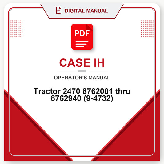 Case IH Tractor 2470 8762001 thru 8762940 Operator's Manual (9-4732)