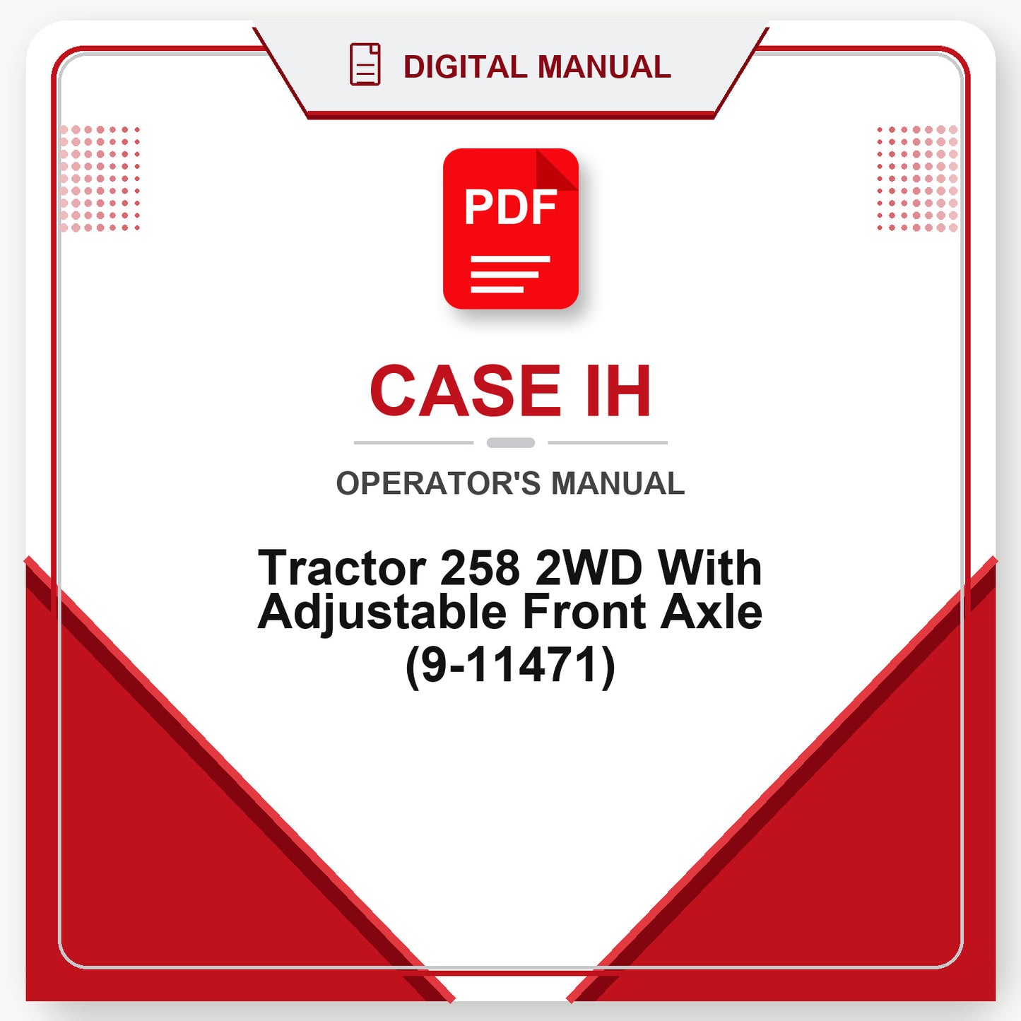 Case IH Tractor 258 2WD With Adjustable Front Axle Operator's Manual (9-11471)