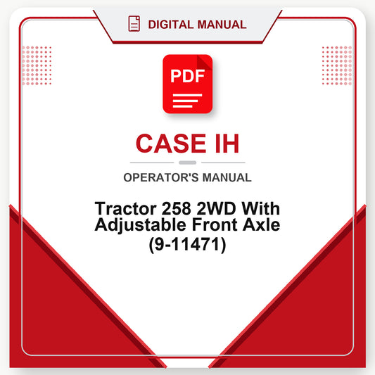 Case IH Tractor 258 2WD With Adjustable Front Axle Operator's Manual (9-11471)