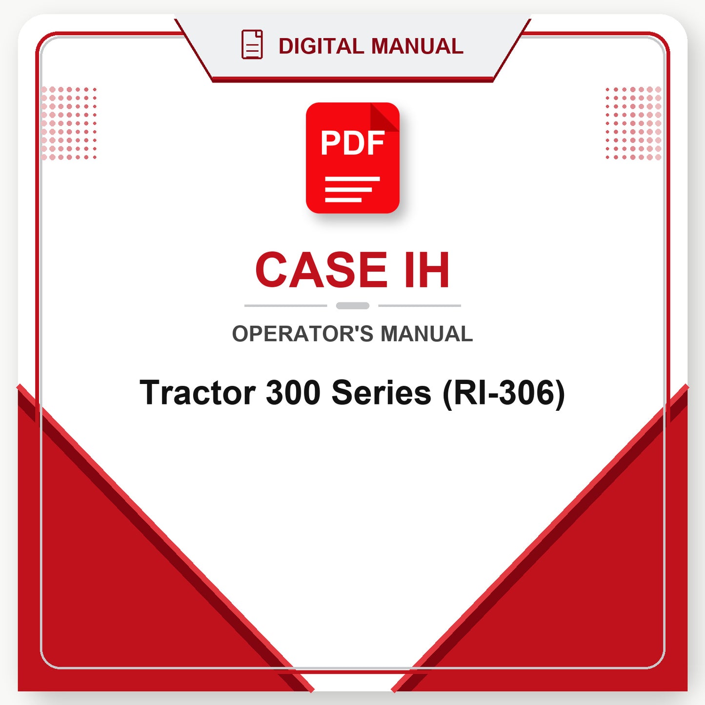 Case IH Tractor 300 Series Operator's Manual (RI-306)