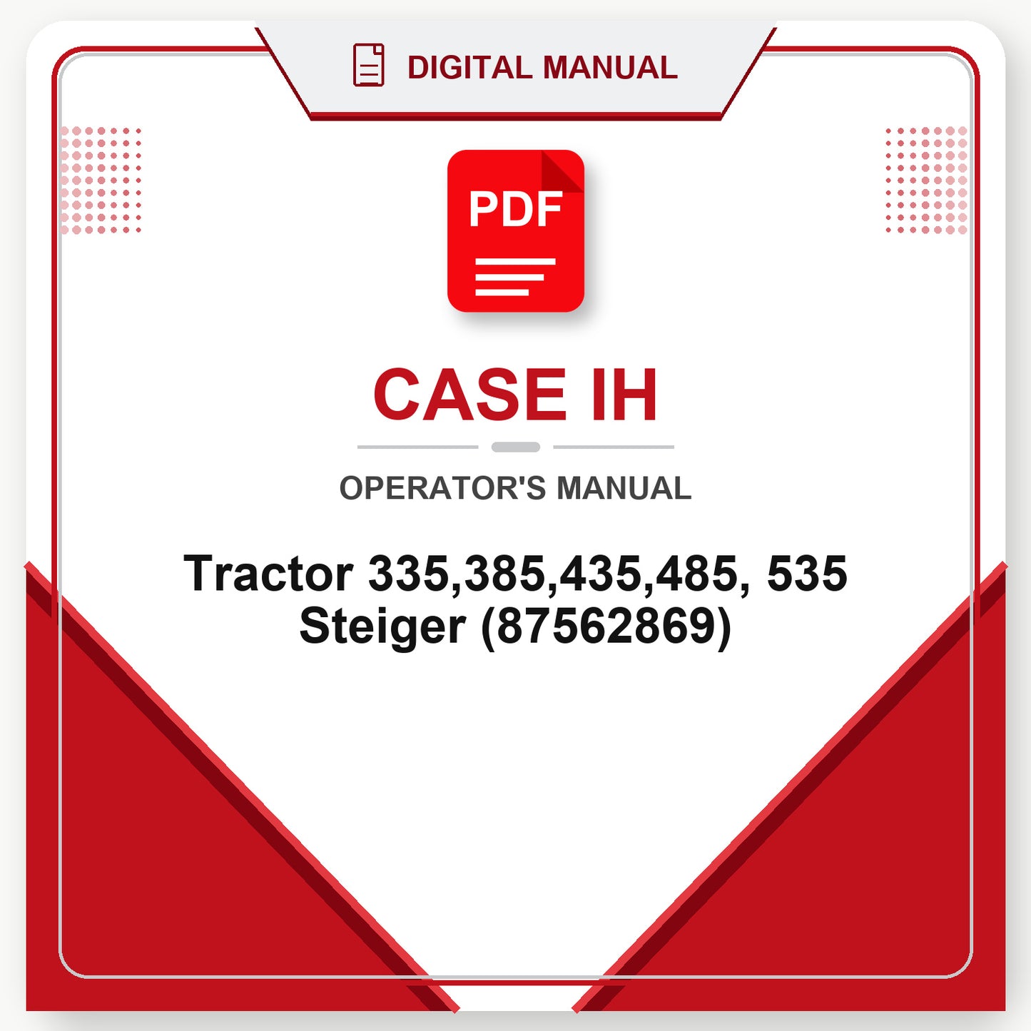 Case IH Tractor 335,385,435,485, 535 Steiger Operator's Manual (87562869)