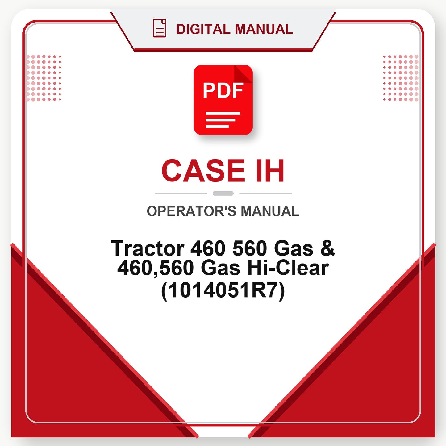 Case IH Tractor 460 560 Gas & 460,560 Gas Hi-Clear Operator's Manual (1014051R7)