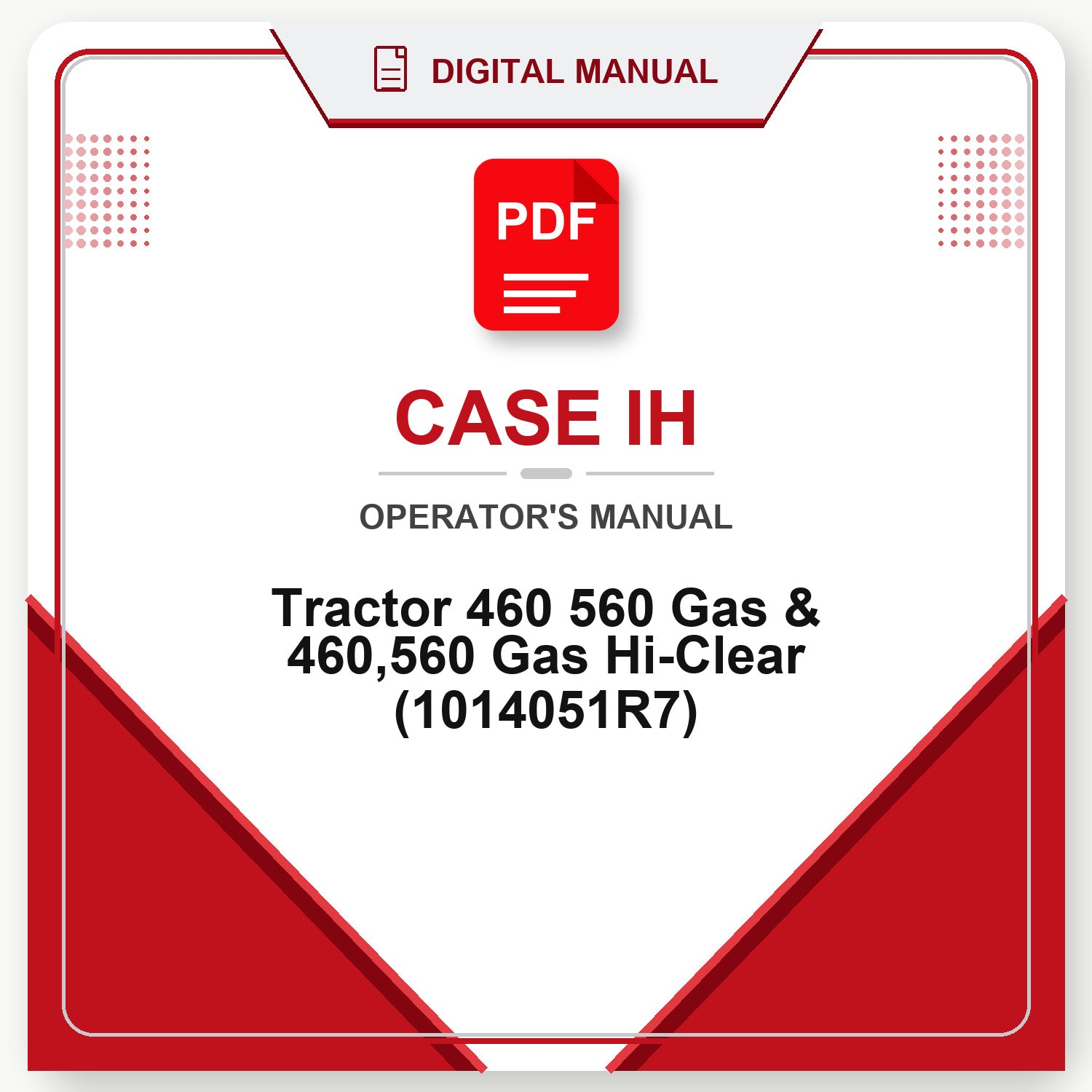 Case IH Tractor 460 560 Gas & 460,560 Gas Hi-Clear Operator's Manual (1014051R7)
