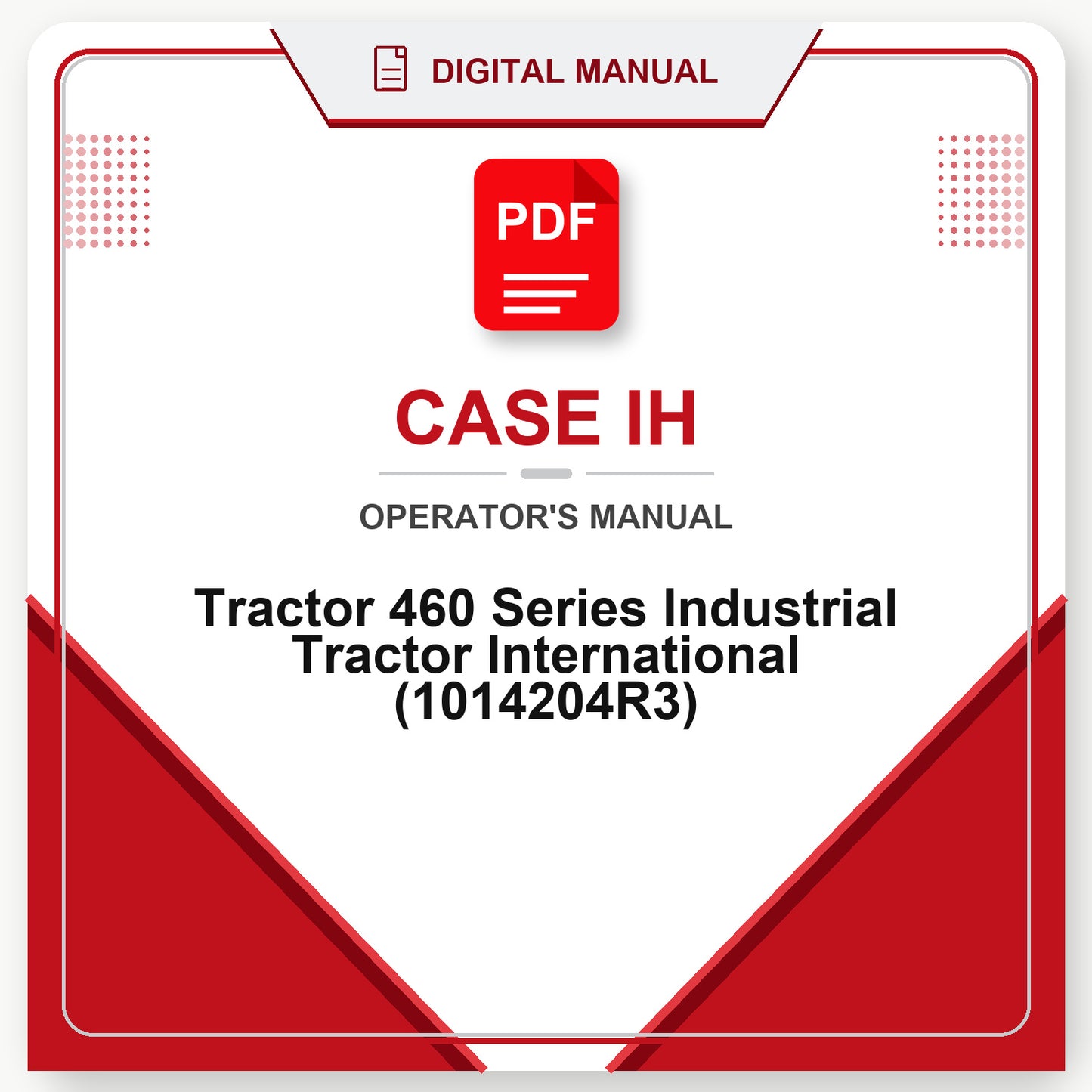 Case IH Tractor 460 Series Industrial Tractor International Operator's Manual (1014204R3)