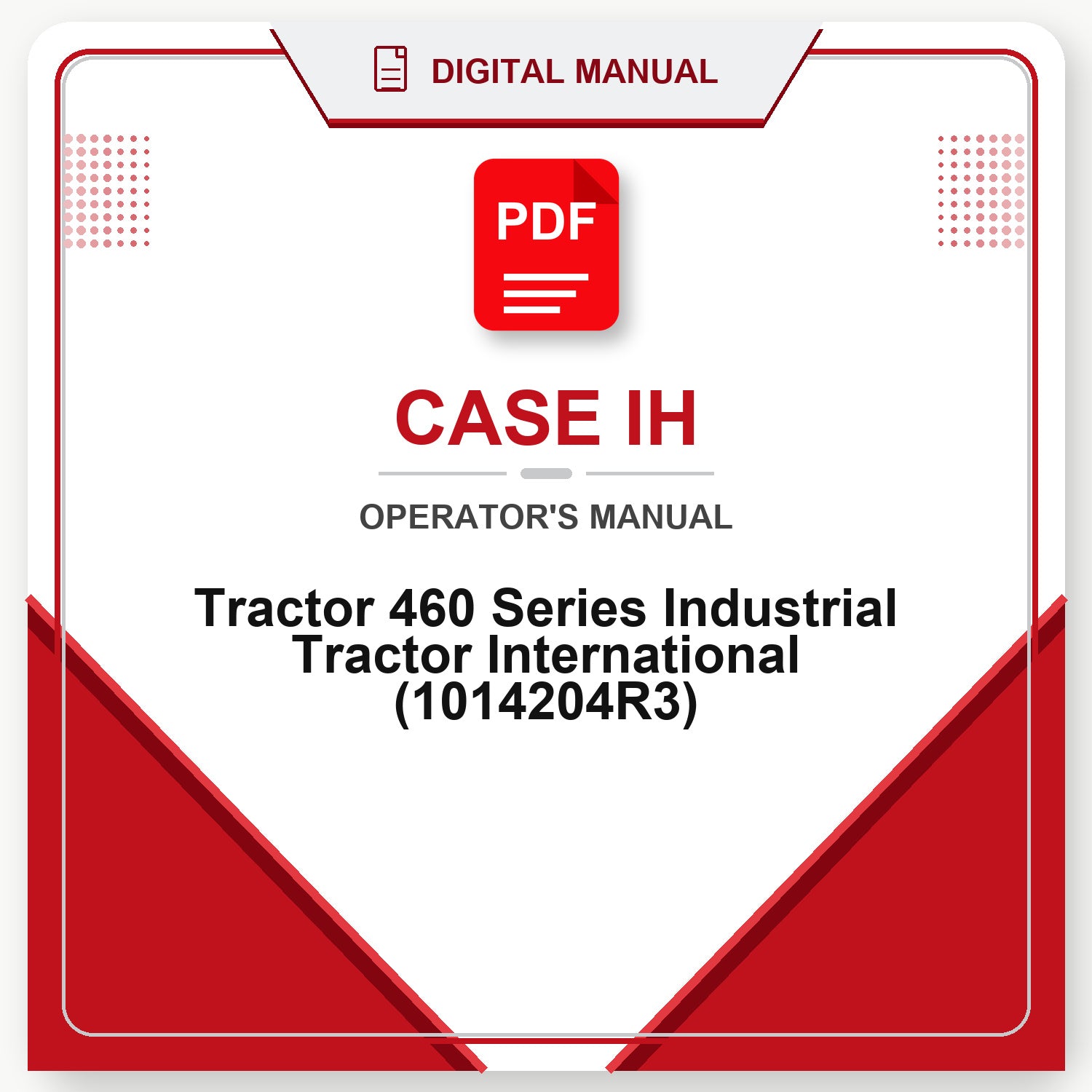 Case IH Tractor 460 Series Industrial Tractor International Operator's Manual (1014204R3)
