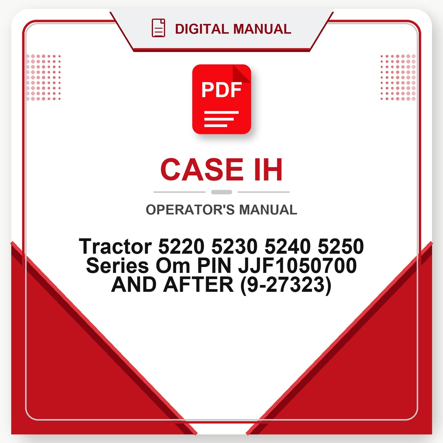 Case IH Tractor 5220 5230 5240 5250 Series Om PIN JJF1050700 AND AFTER Operator's Manual (9-27323)