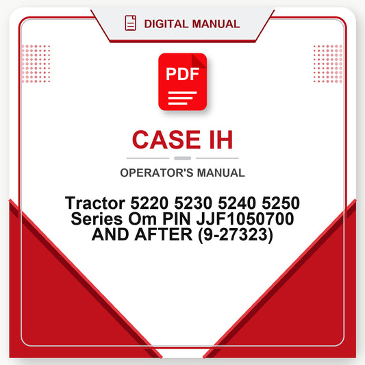 Case IH Tractor 5220 5230 5240 5250 Series Om PIN JJF1050700 AND AFTER Operator's Manual (9-27323)