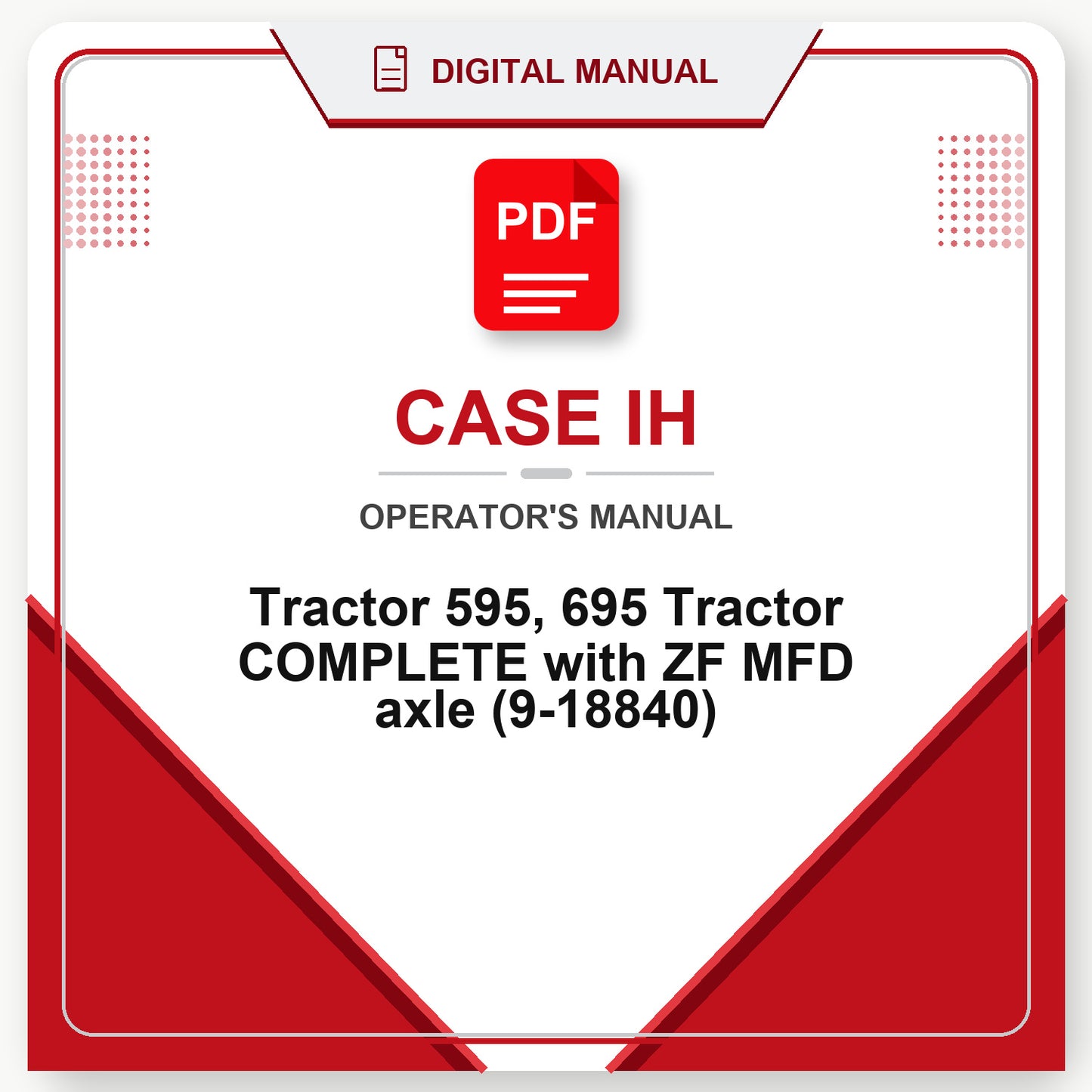 Case IH Tractor 595 , 695 Tractor COMPLETE with ZF MFD axle Operator's Manual (9-18840)
