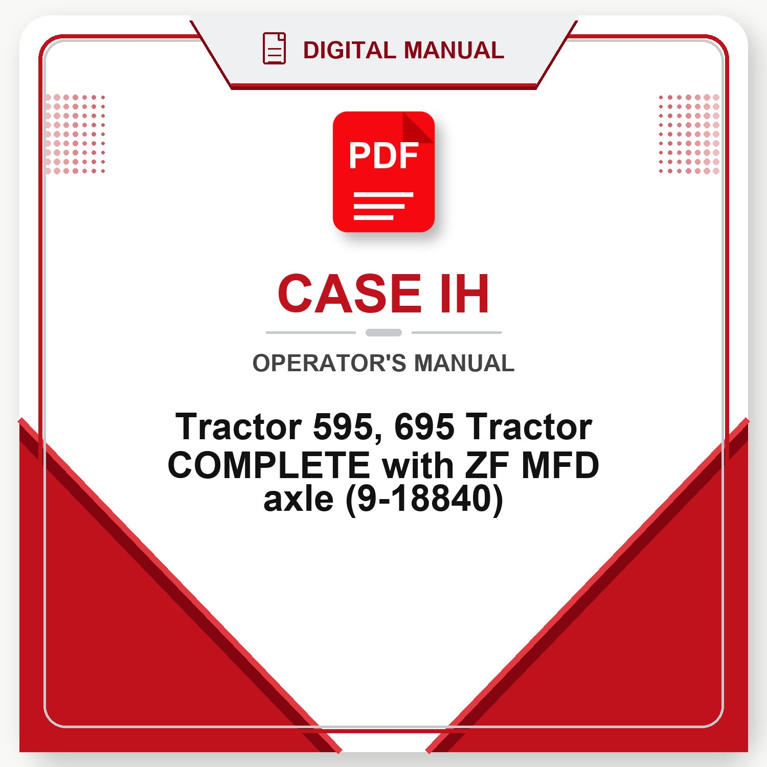 Case IH Tractor 595 , 695 Tractor COMPLETE with ZF MFD axle Operator's Manual (9-18840)