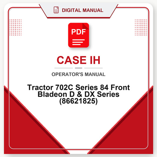 Case IH Tractor 702C Series 84 Front Bladeon D & DX Series Operator's Manual (86621825)