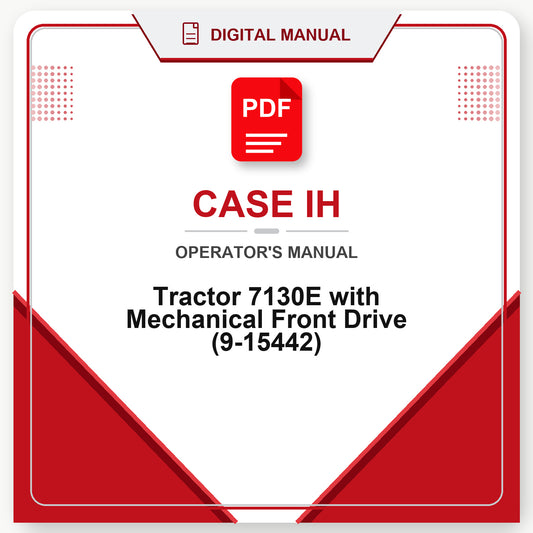 Case IH Tractor 7130E with Mechanical Front Drive Operator's Manual (9-15442)
