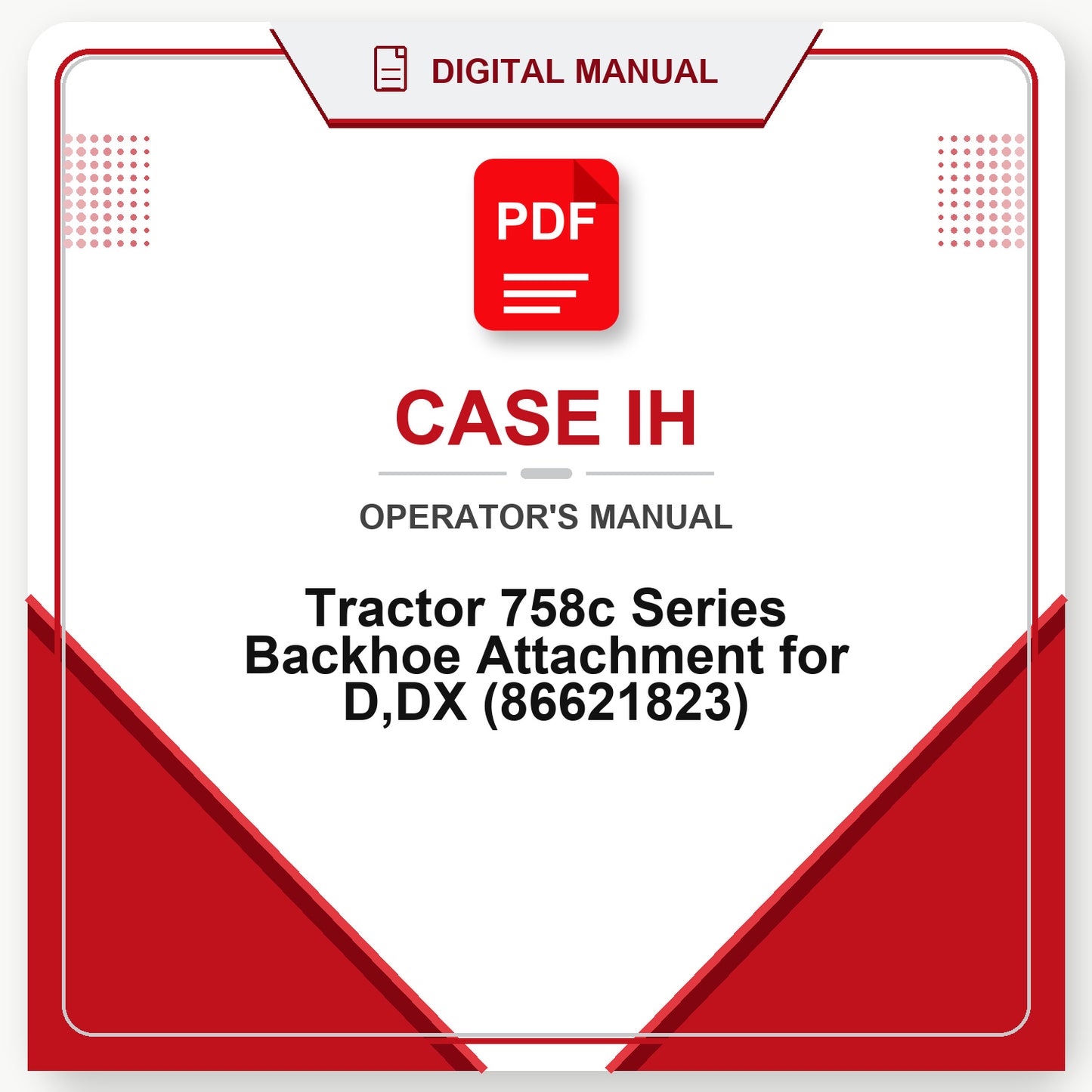 Case IH Tractor 758c Series Backhoe Attachment for D,DX Operator's Manual (86621823)