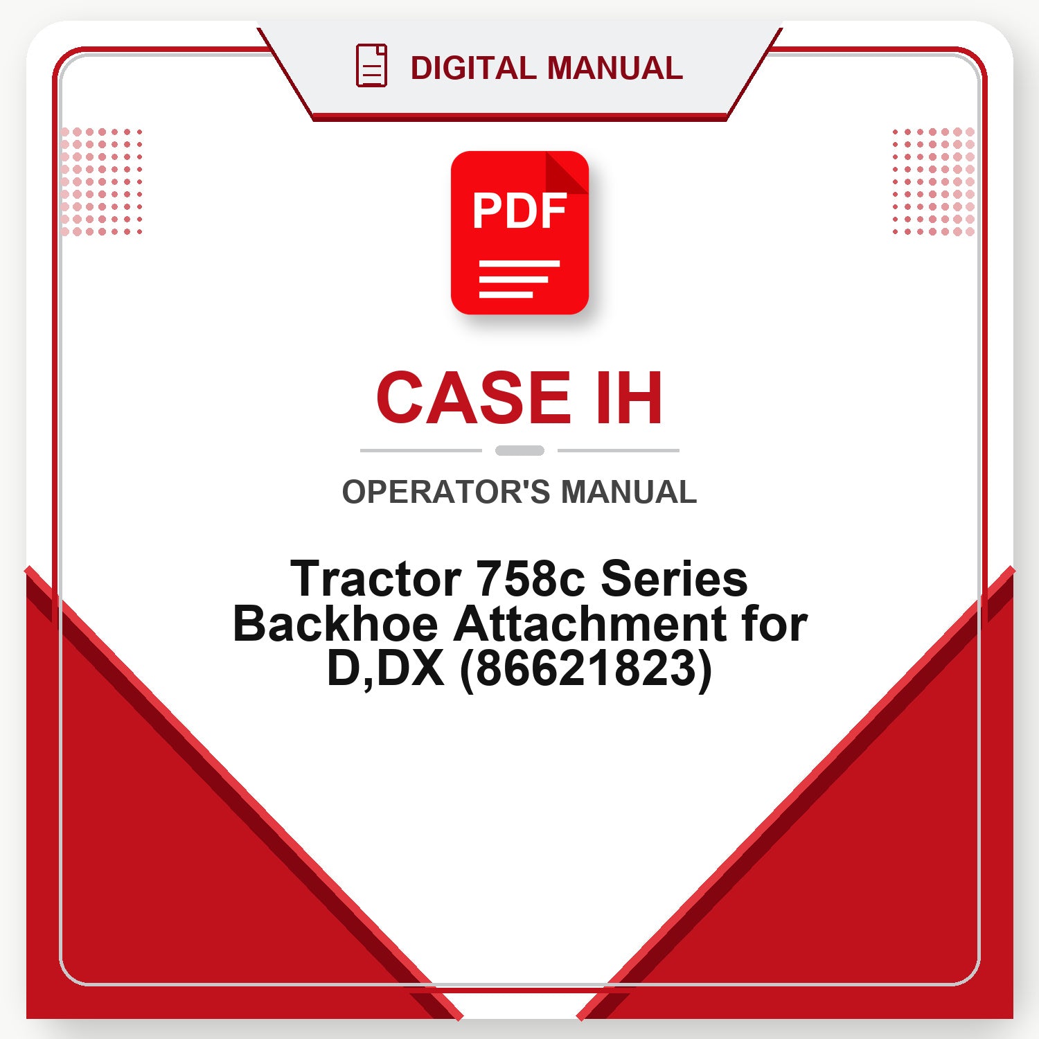Case IH Tractor 758c Series Backhoe Attachment for D,DX Operator's Manual (86621823)