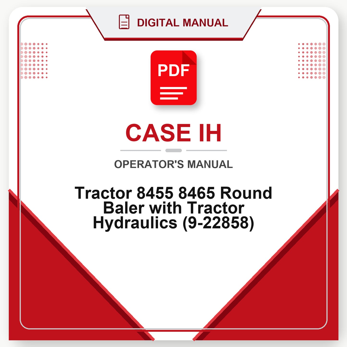 Case IH Tractor 8455 8465 Round Baler with Tractor Hydraulics Operator's Manual (9-22858)