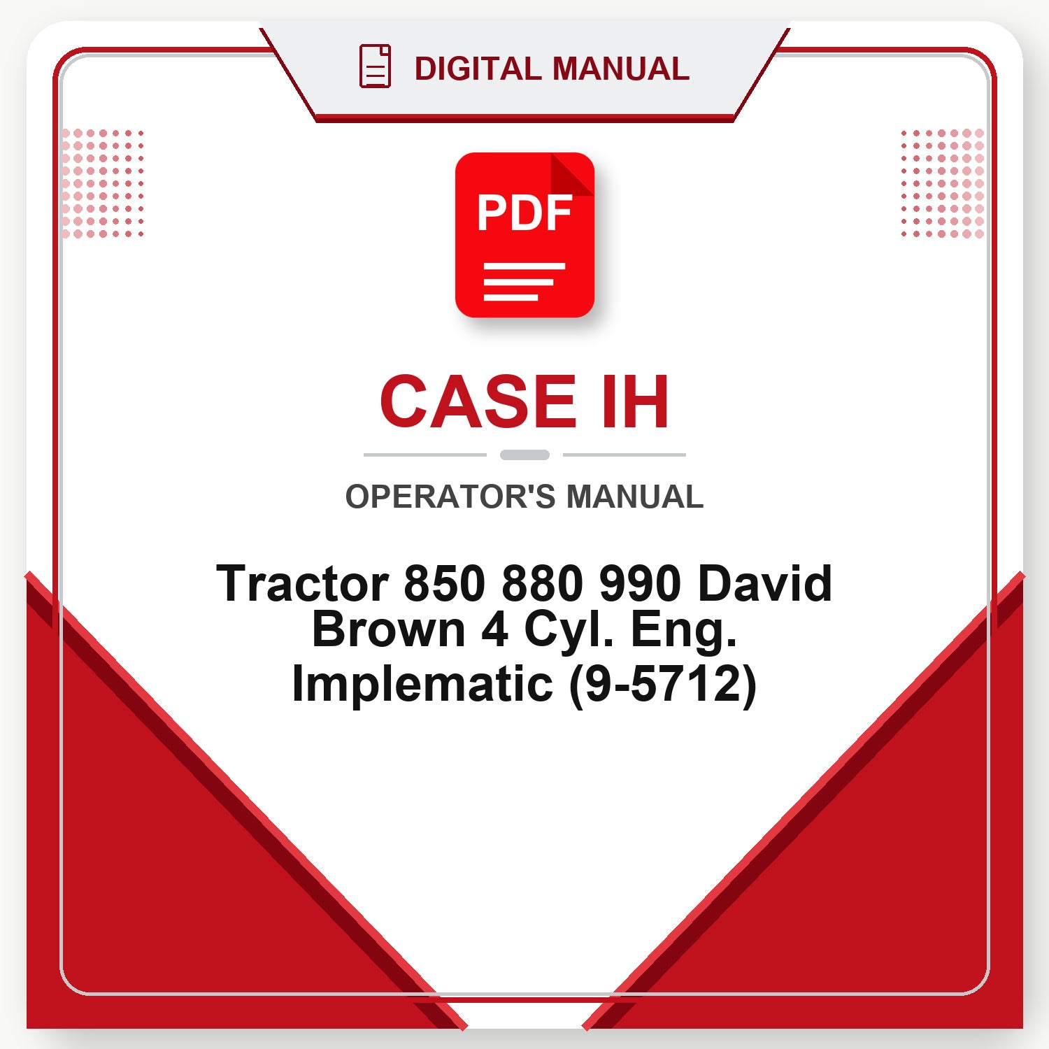 Case IH Tractor 850 880 990 David Brown 4 Cyl. Eng. Implematic Operator's Manual (9-5712)